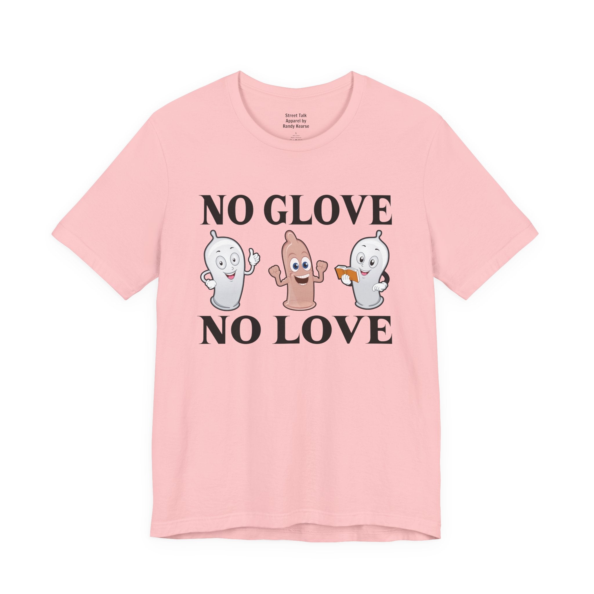 No Glove No Love T-Shirt — Hip Hop Slang — Safe and Streetwise T-Shirt
