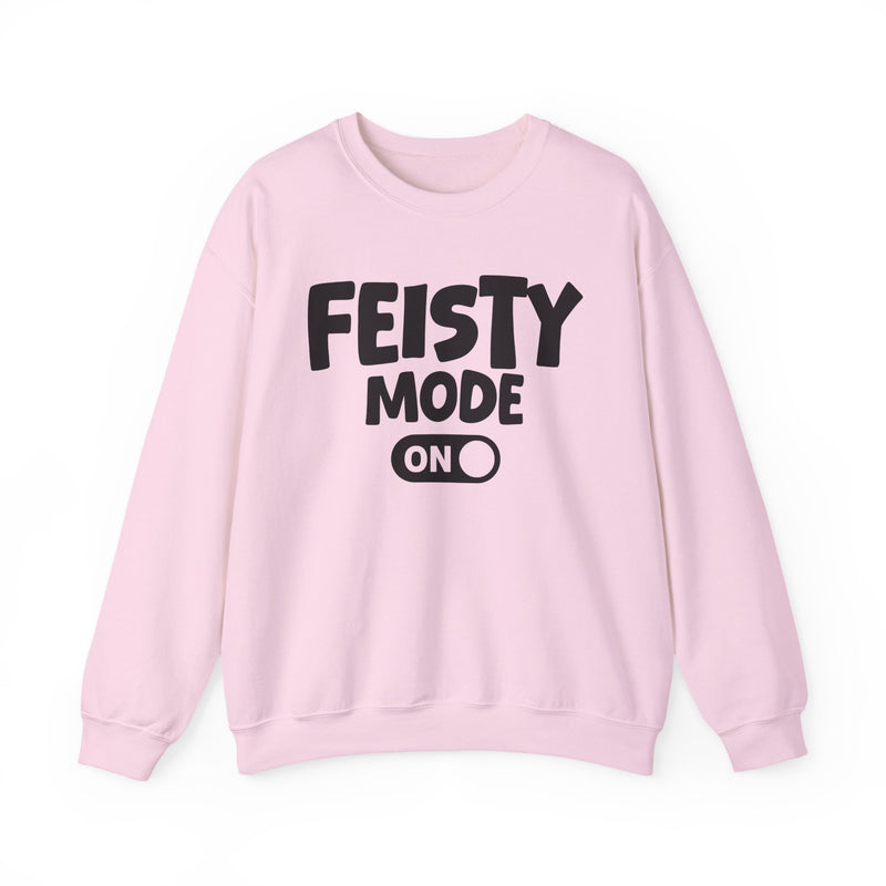 Feisty Mode On — Motivational Positive Graphic Sweatshirt