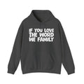 If You Love The Word We Family - Inspirational Faith Hoodie