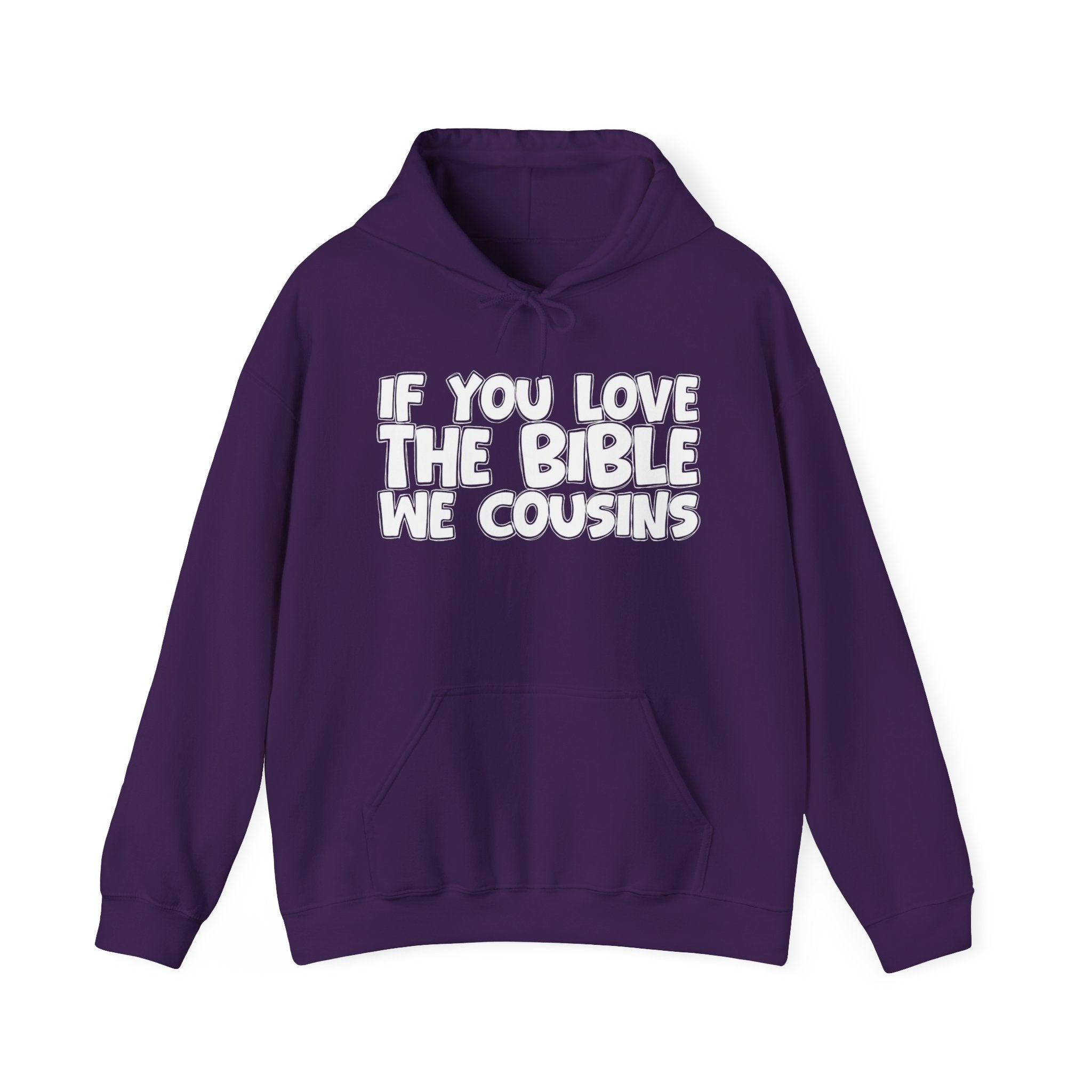 If You Love The Bible We Cousins - Inspirational Faith Hoodie