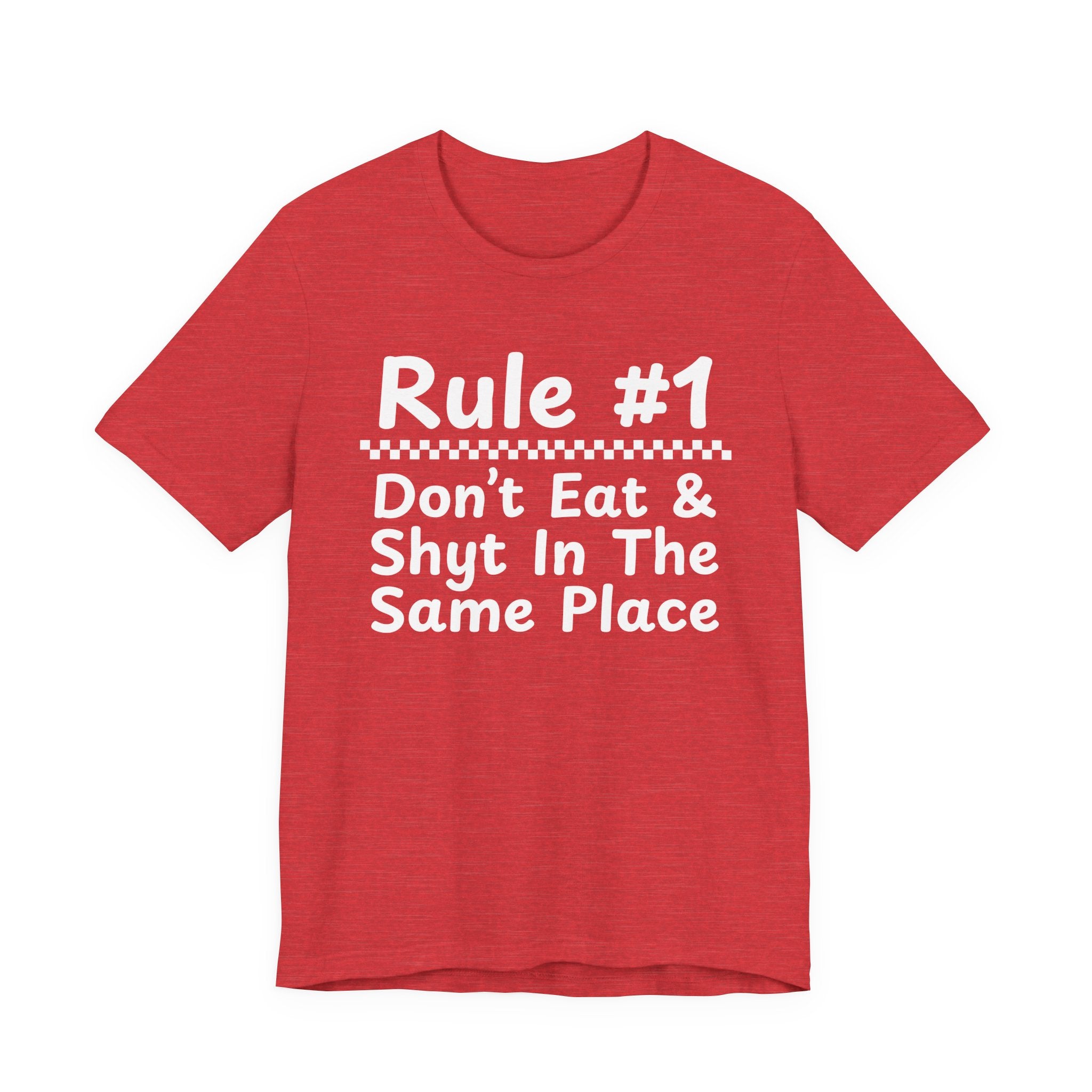 Rule #1 Don't Eat And Shyt In The Same Place- Funny Back In The Days T-Shirt