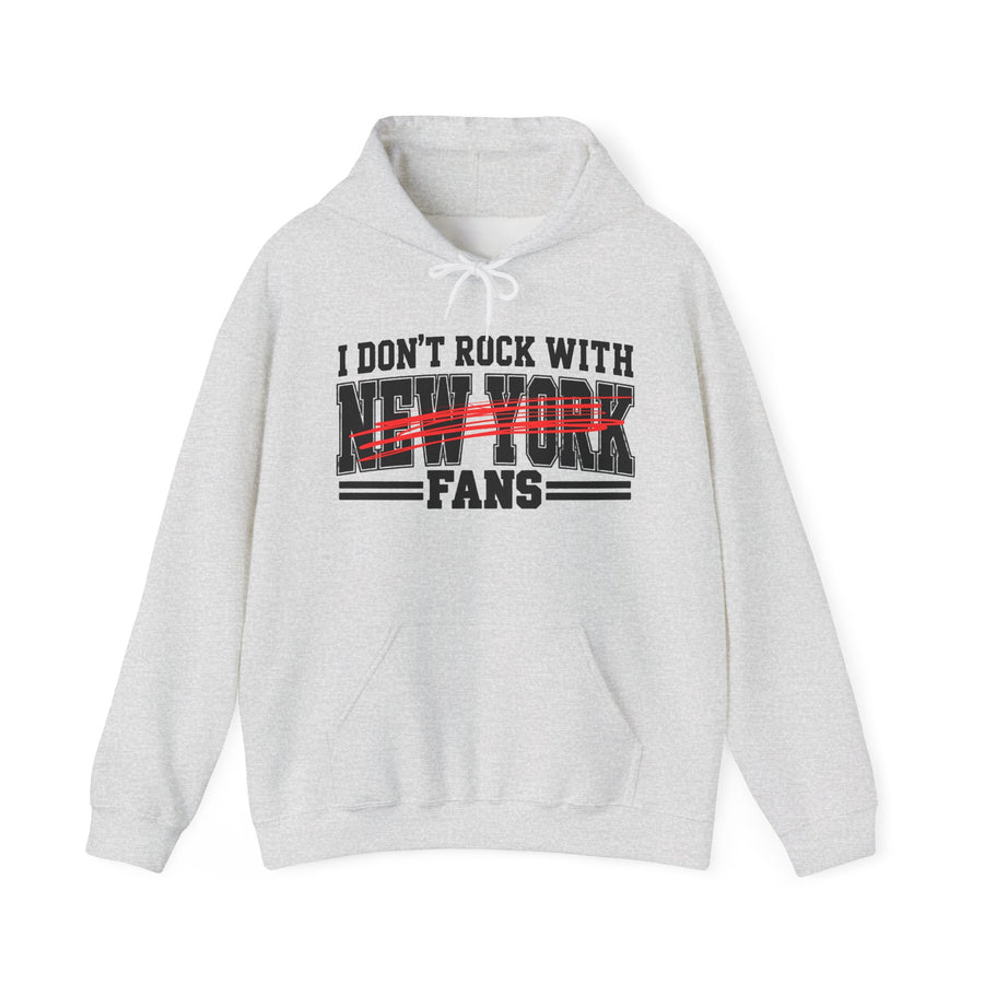 Hoodie product with high-contrast bubble lettering reading I DON'T ROCK WITH NEW YORK FANS, front view.