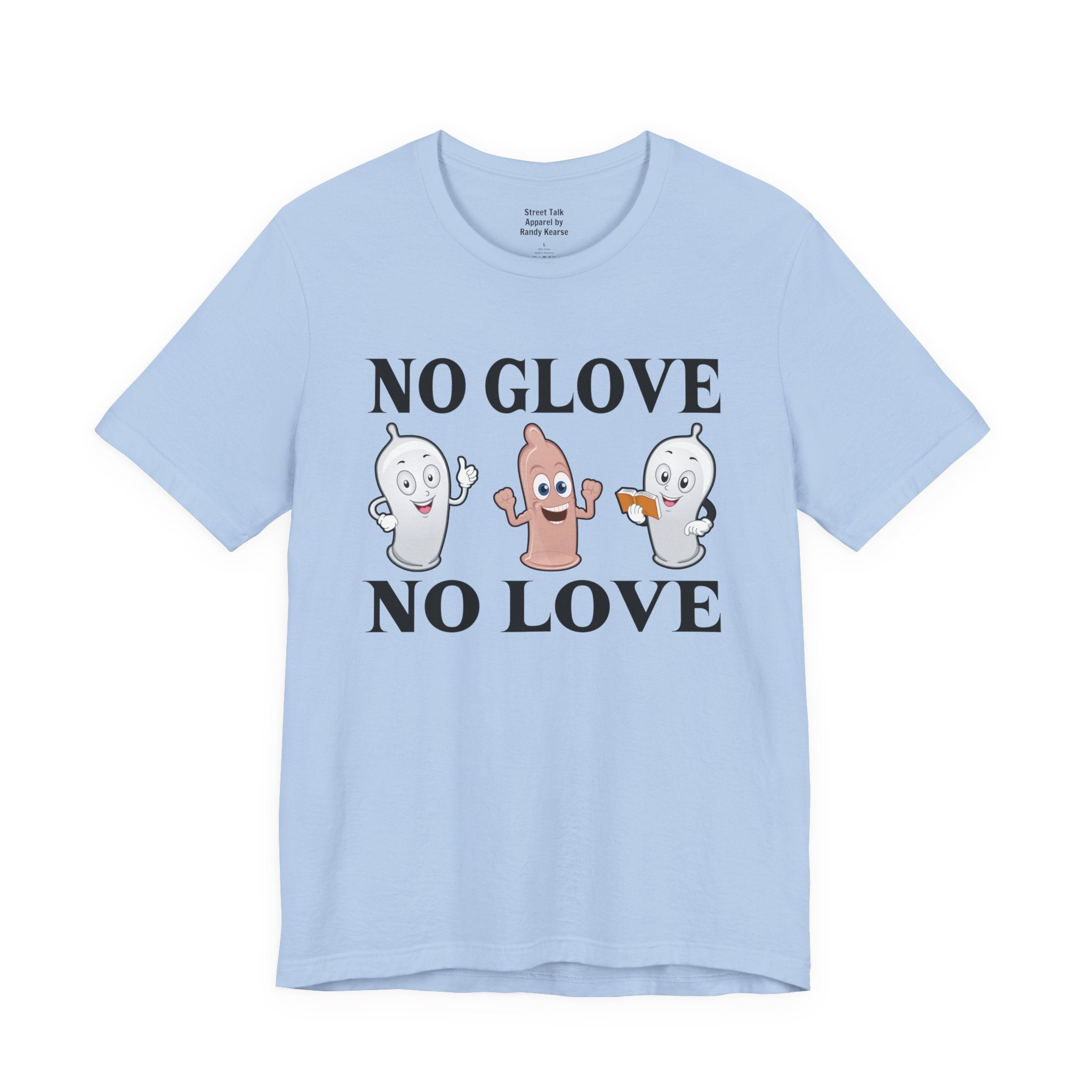 No Glove No Love T-Shirt — Hip Hop Slang — Safe and Streetwise T-Shirt