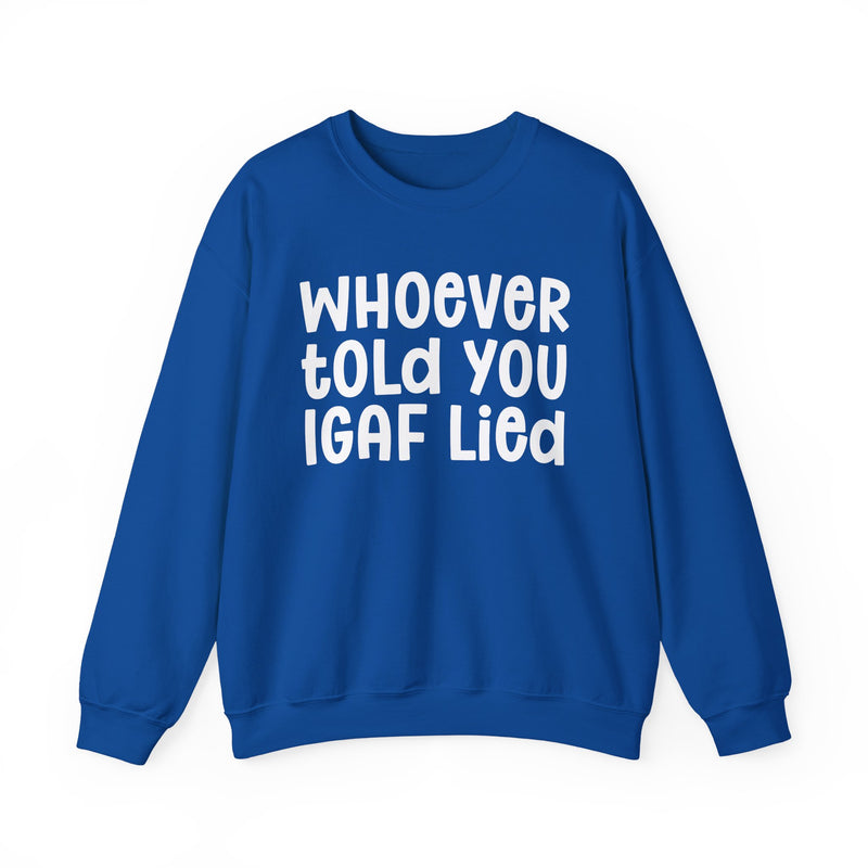 Who Ever Told You IGAF Lied — Sarcastic Statement T-shirt