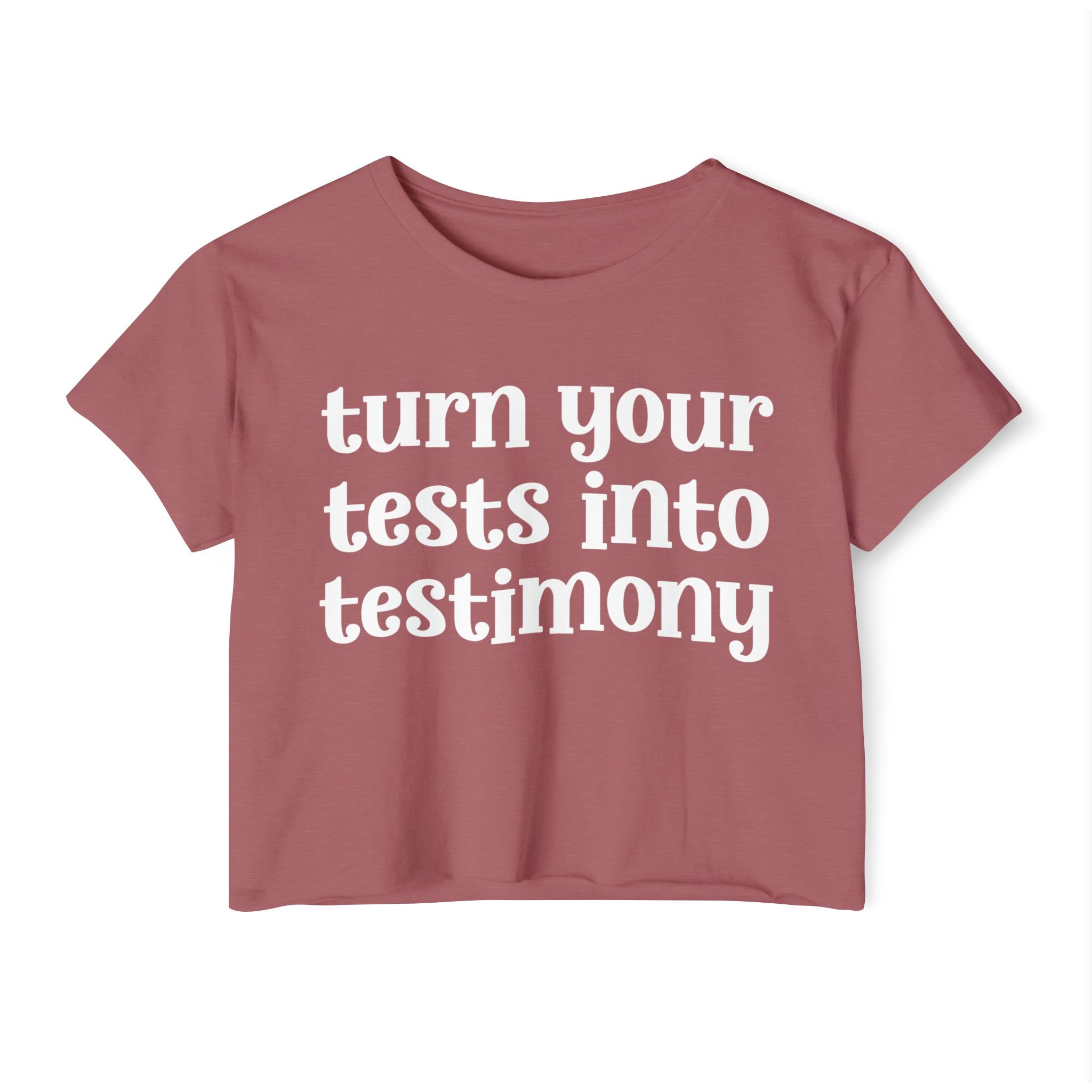 Turn Your Tests Into Testimony - Inspirational Crop Top