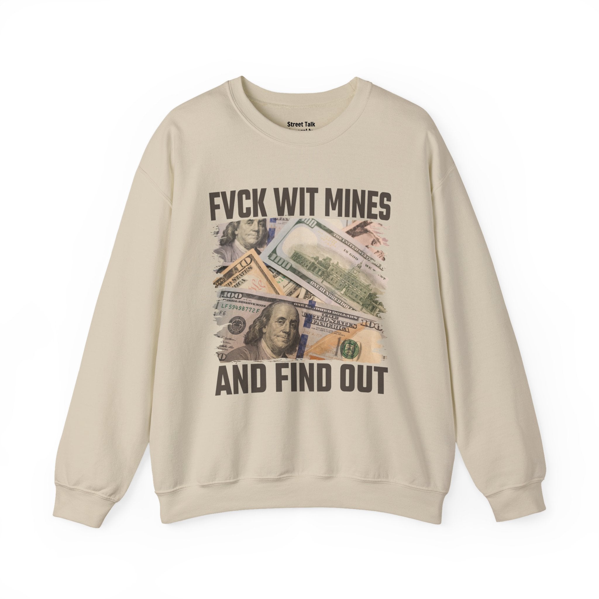 Fuck Wit Mines And Find Out Sweatshirt