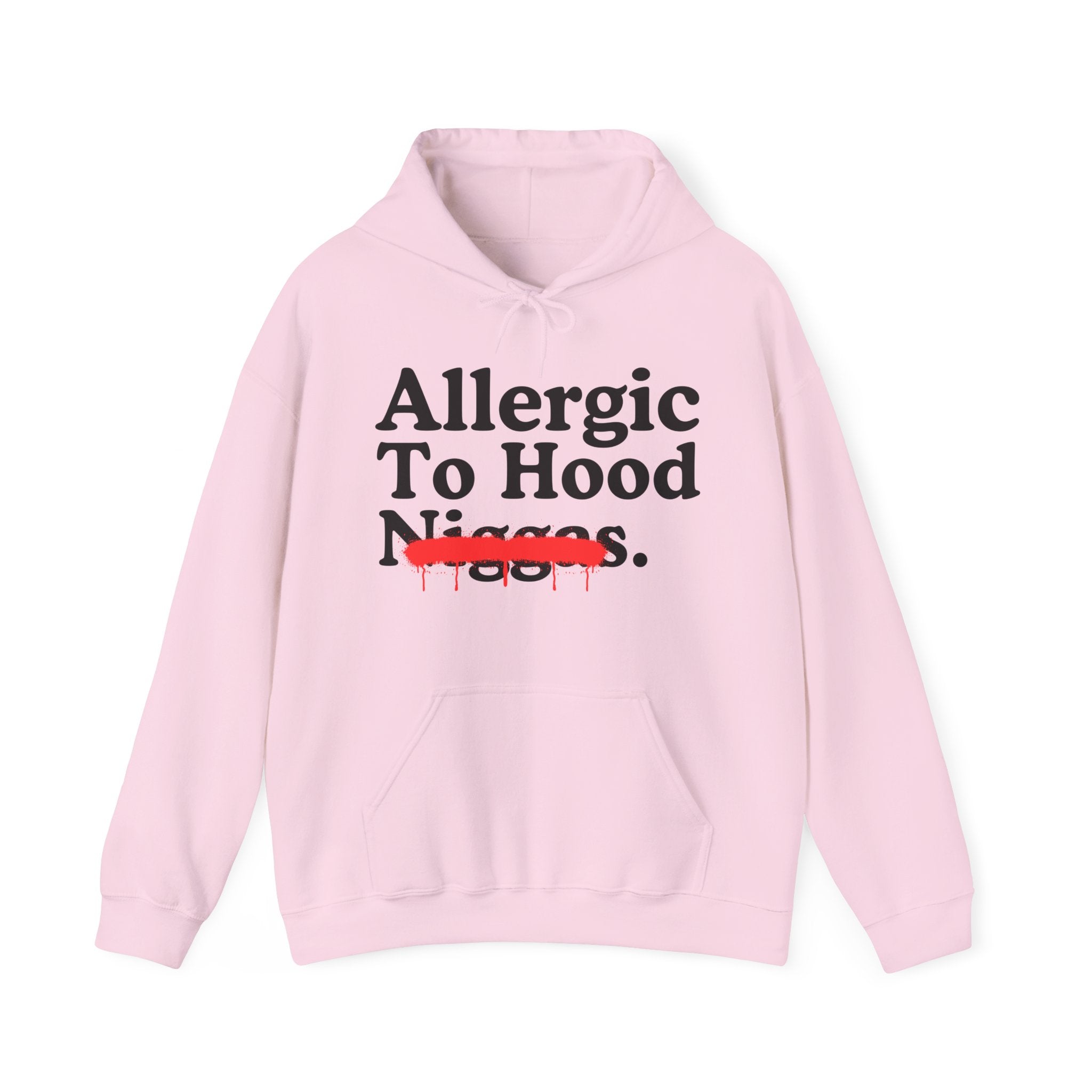 Allergic To Hood Niggas — Sarcastic Statement Hoodie