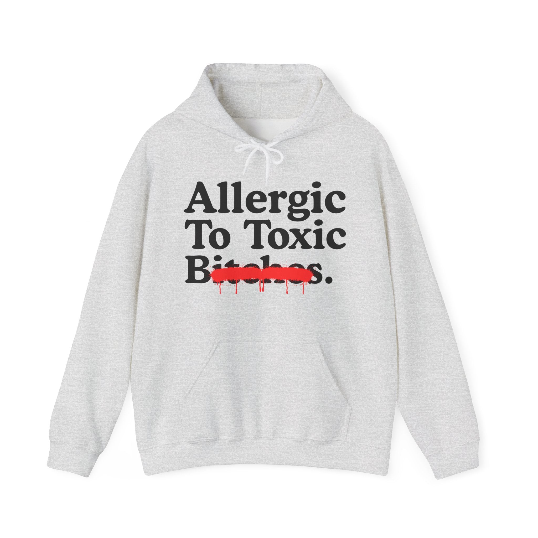 Allergic To Toxic Bitches — Sarcastic Sassy Statement T-Shirt
