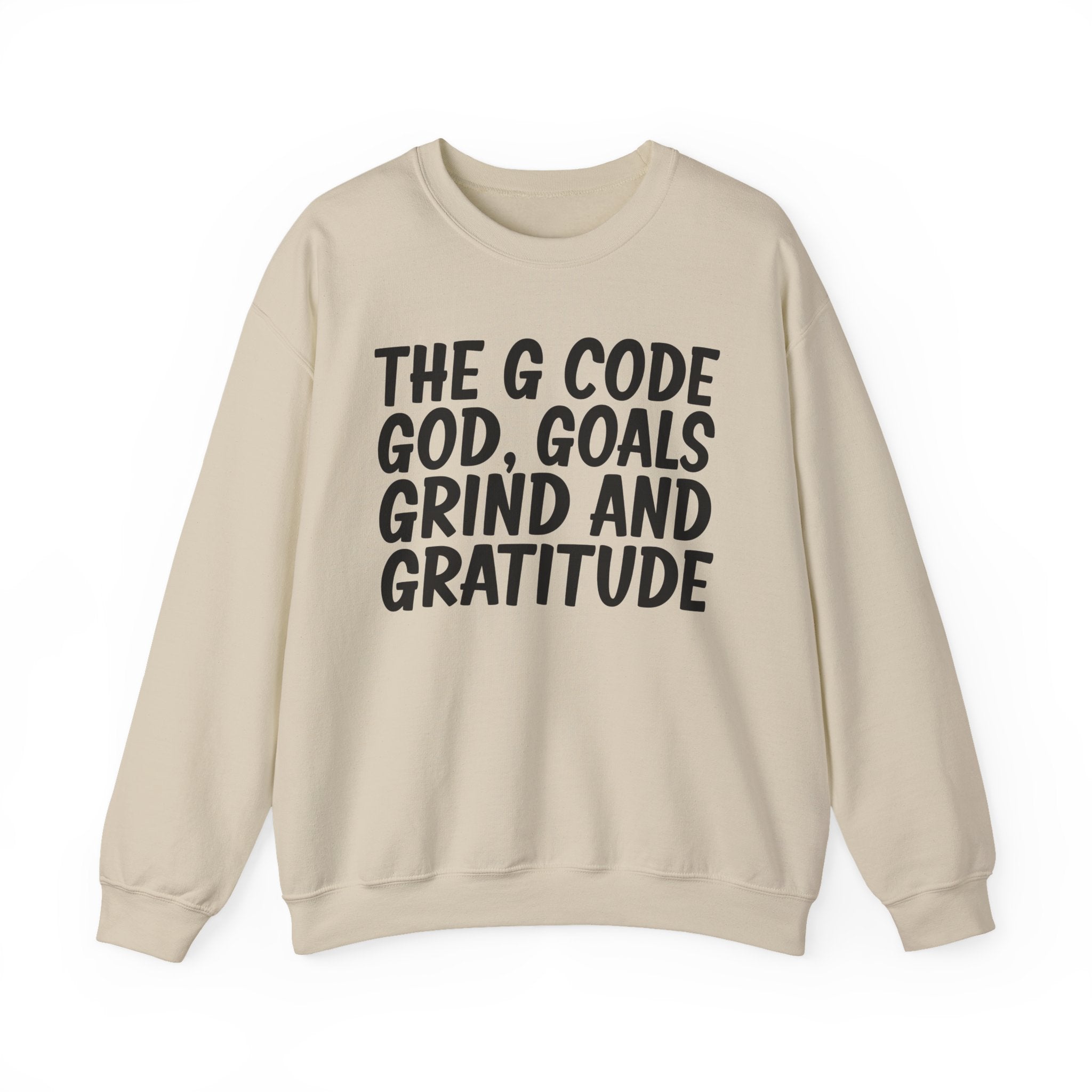 The G Code God Goals Grind and Gratitude — Spiritual Motivational Sweatshirt