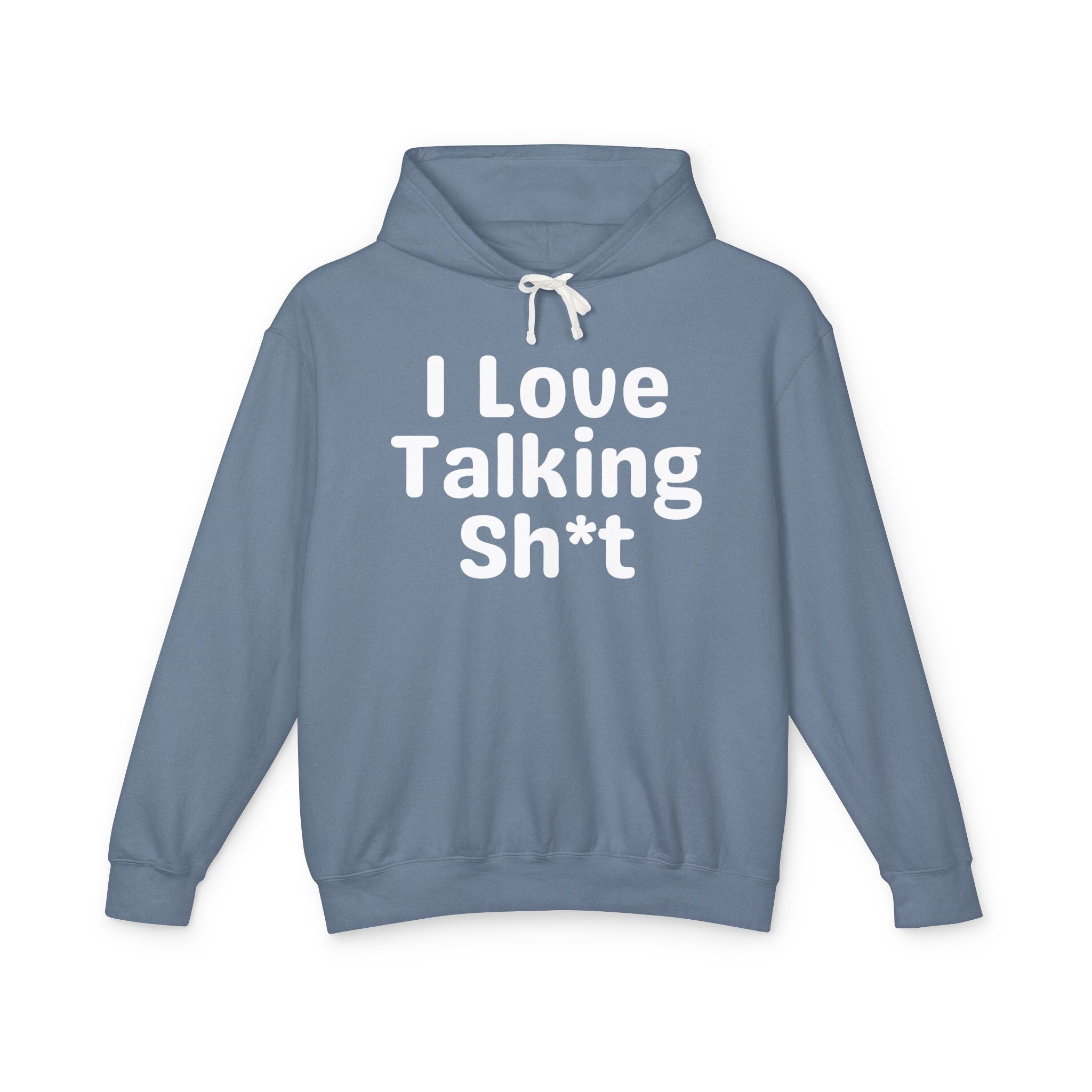 I Love Talking Shit — Funny Sarcastic Hoodie