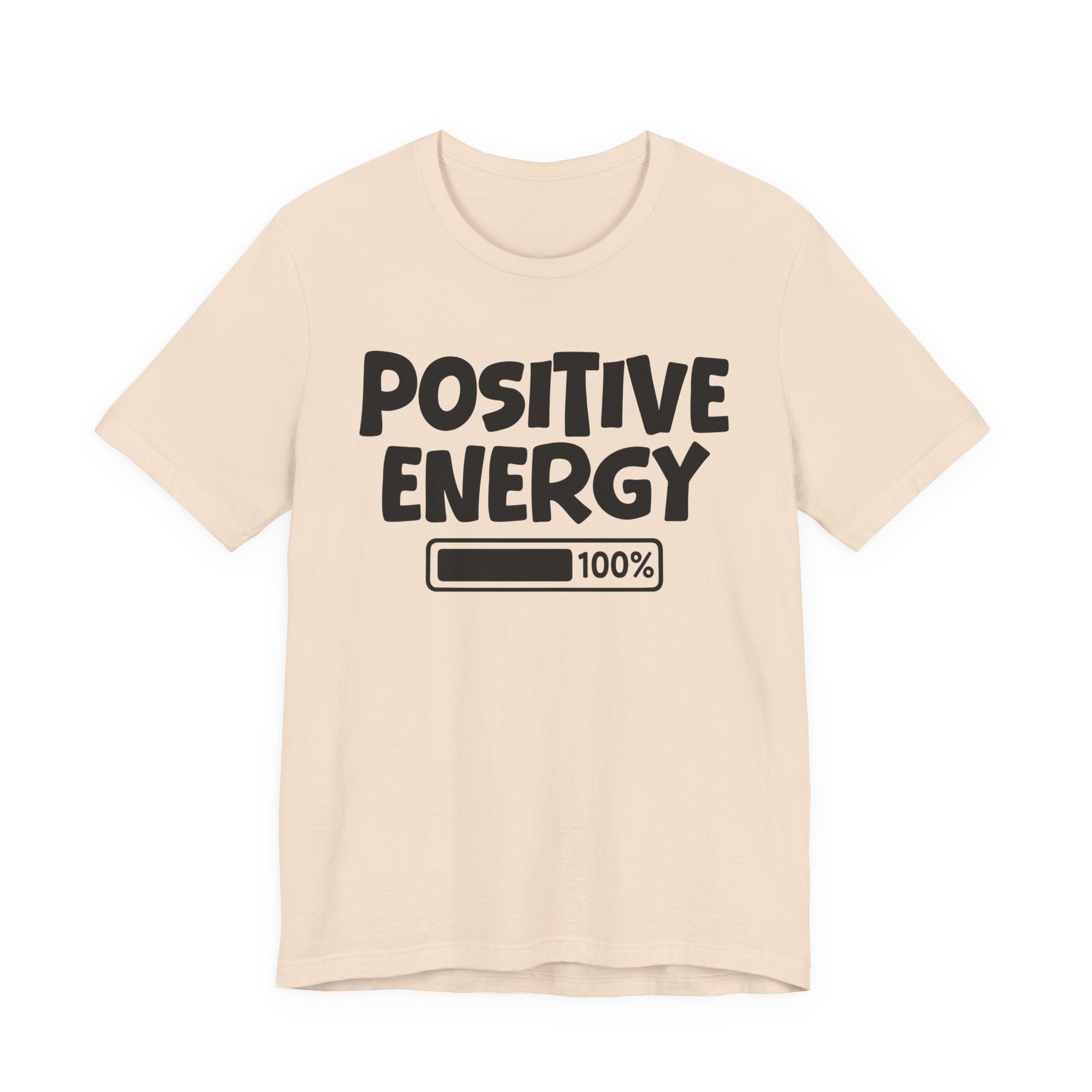 Positive Energy  100% Loaded - Motivational tee