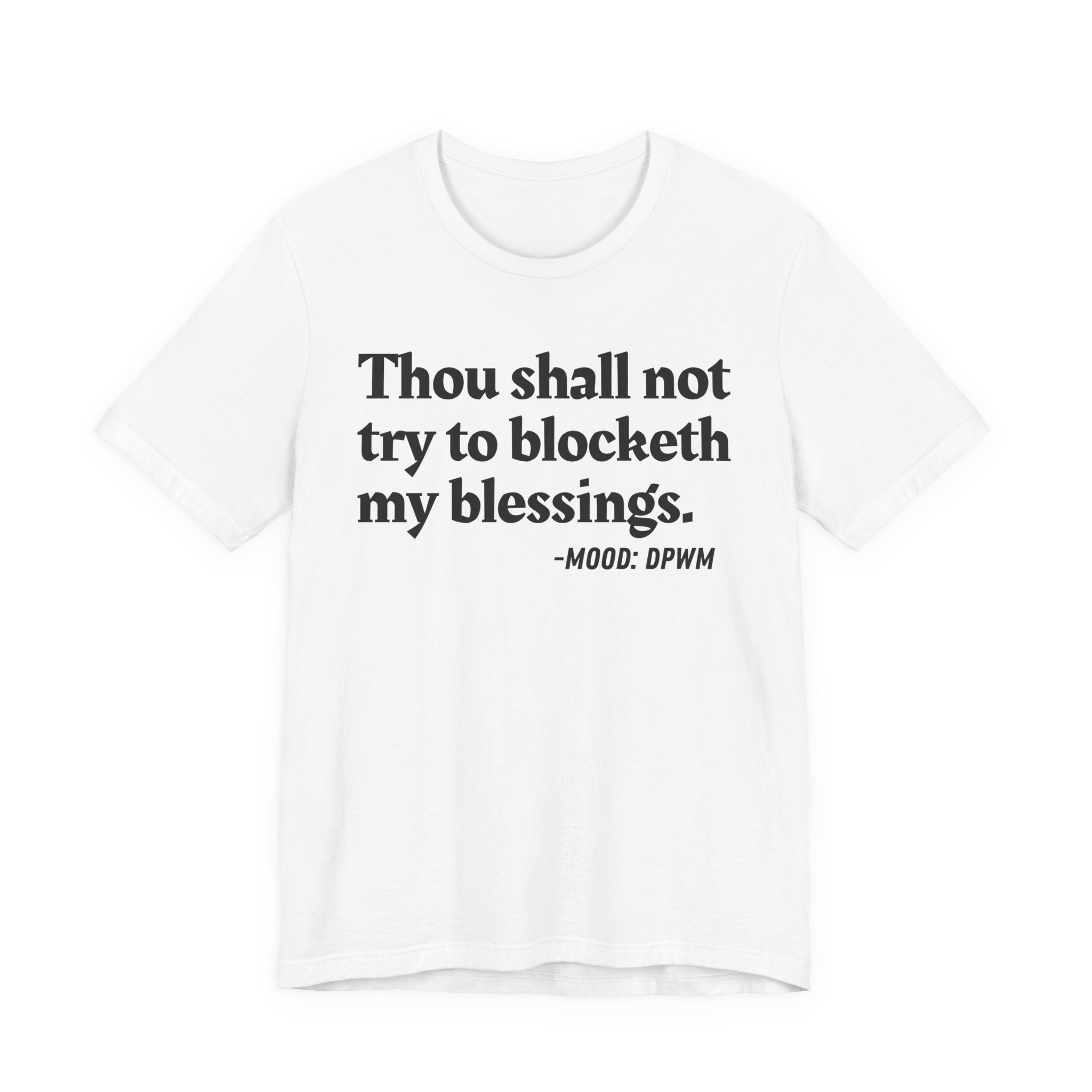 Thou Shall Not Try To Blocketh My Blessings — Funny Financial Humor T-Shirt