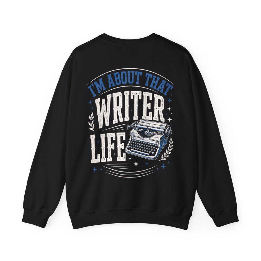 Black sweatshirt with white and blue bubble lettering reading I'M ABOUT THAT WRITER LIFE, back view.