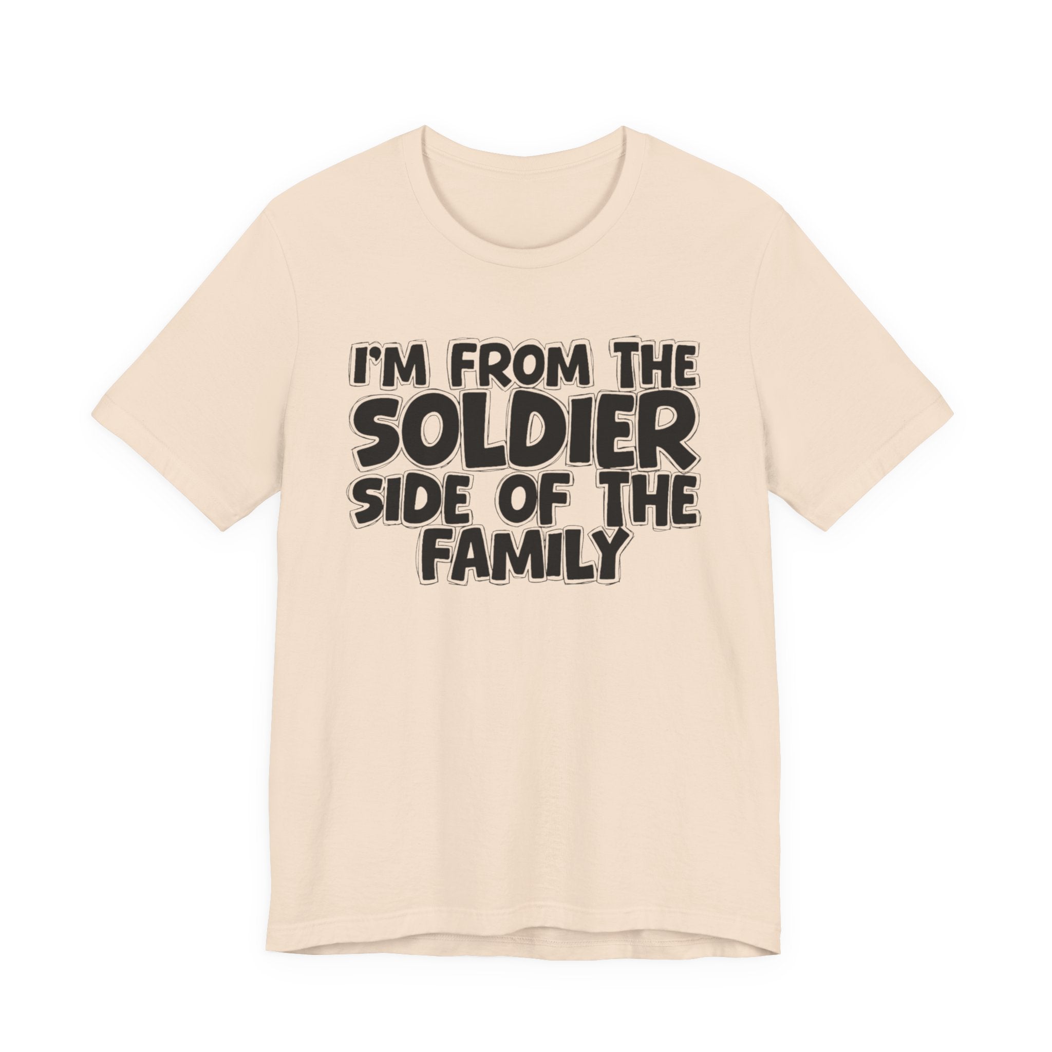 I'm From The Soldier Side of the Family — Funny Family Pride T-Shirt