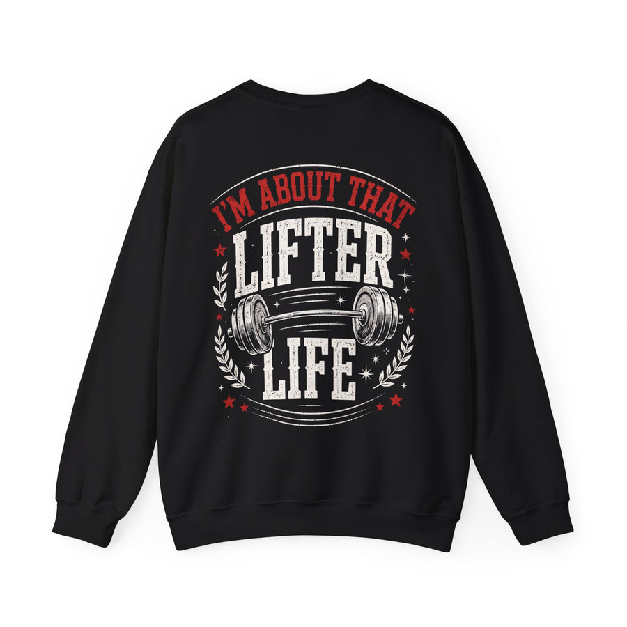 Black sweatshirt with white and red bubble lettering reading I'M ABOUT THAT LIFTER LIFE, back view.