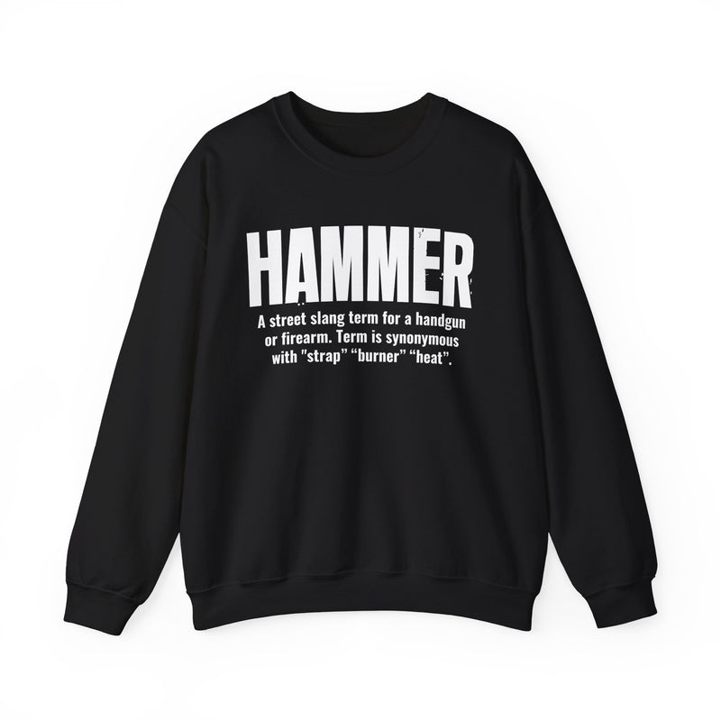 Hammer — Criminal Slang Definition Sweatshirt