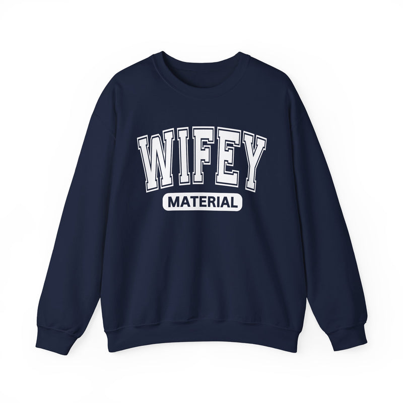 Wifey Material－Serious Marriage Message Sweatshirt