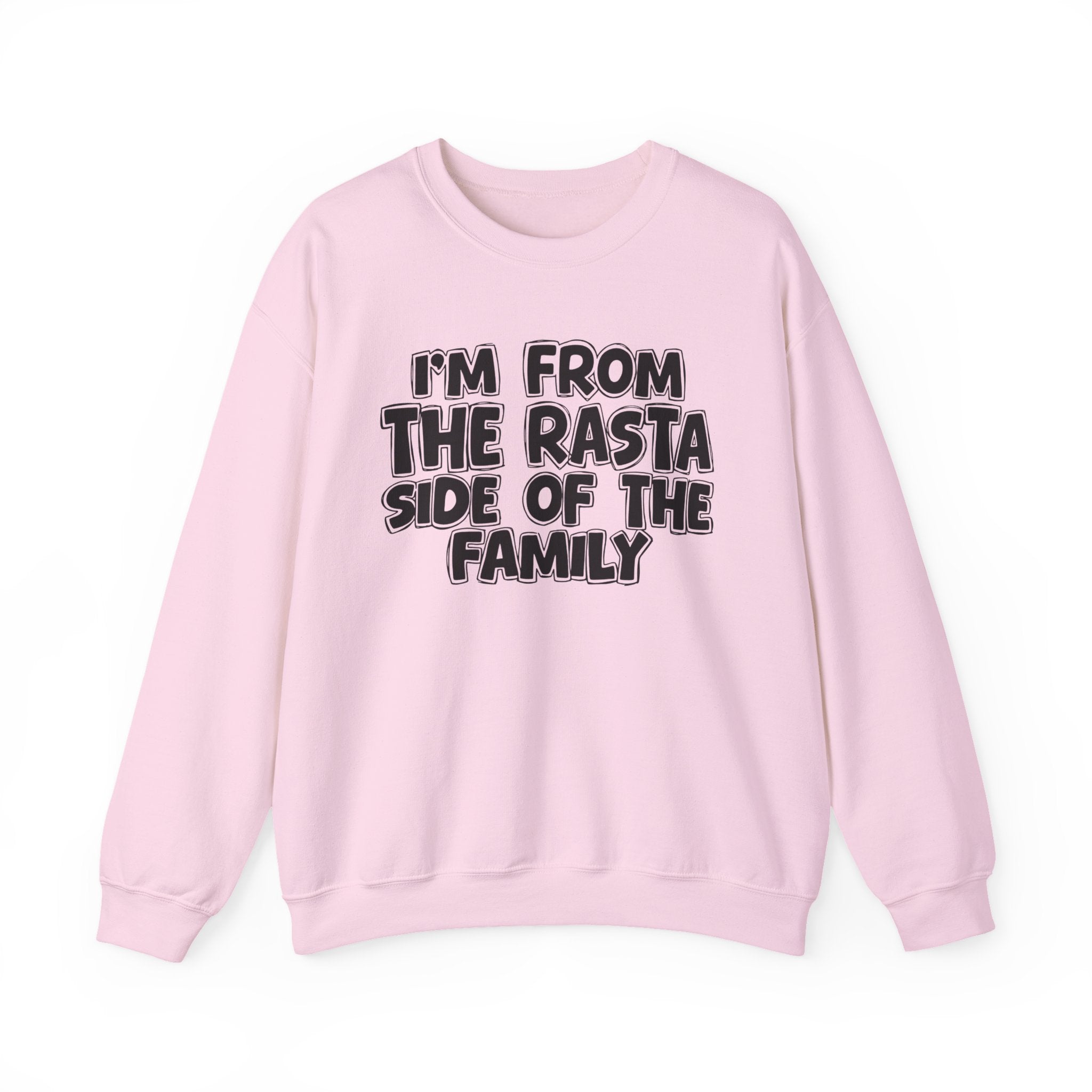 I'm From The Rasta Side Of The Family — Funny Family Gathering Sweatshirt