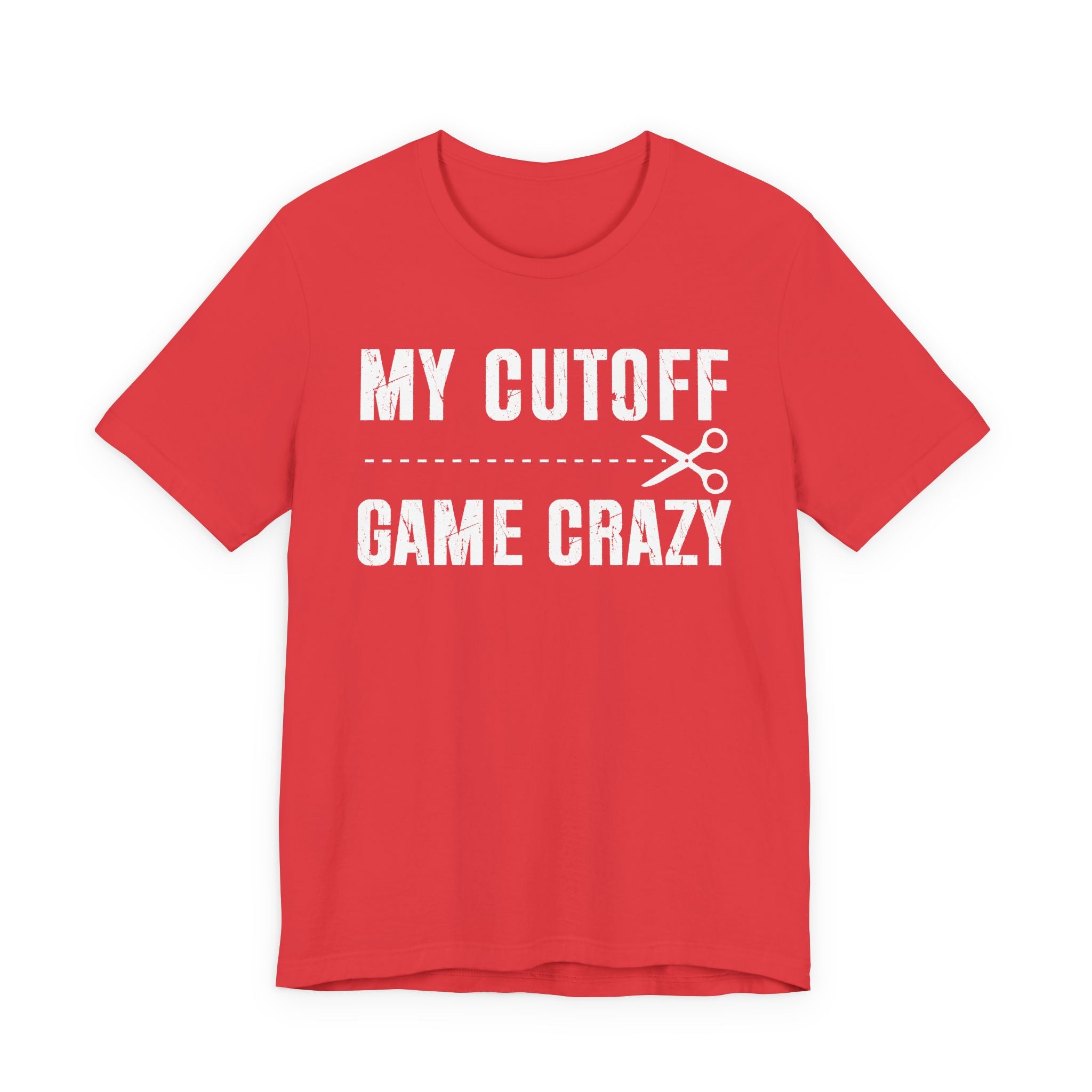 My Cutoff Game Is Serious - T-shirt