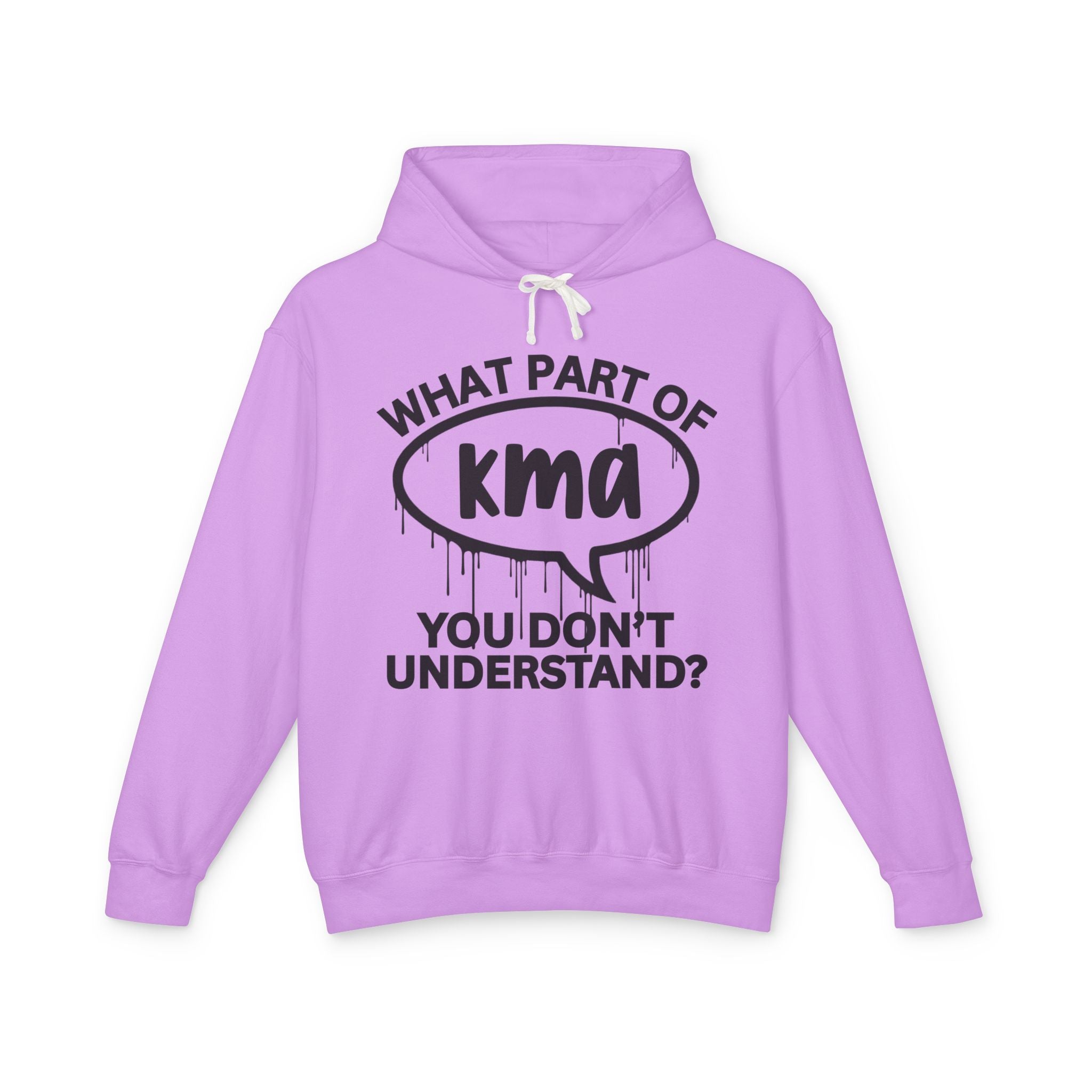 What Part of KMA You Don't Understand? Bold Statement Sweatshirt