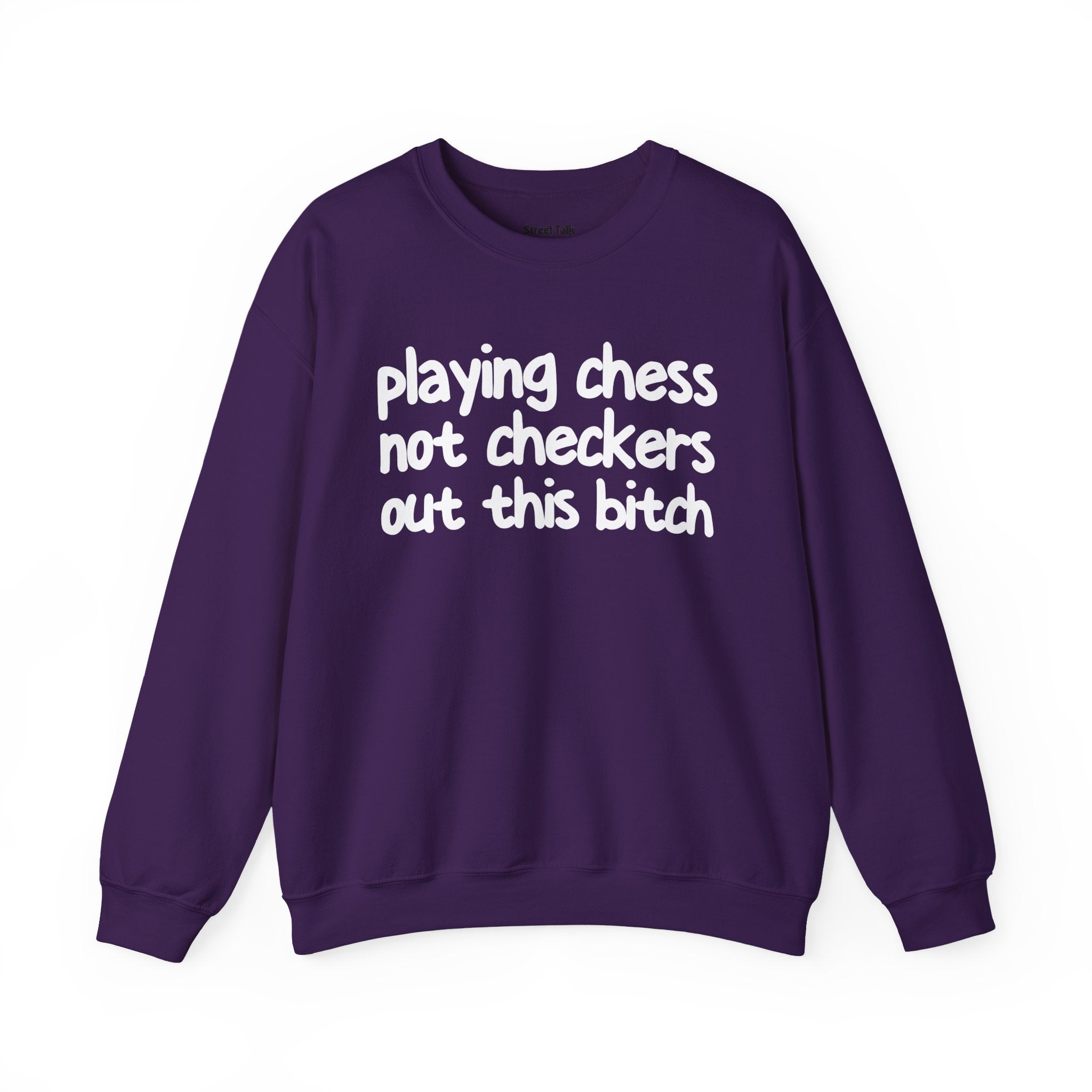 Playing Chess Not Checkers Out This Bitch- Sweatshirt