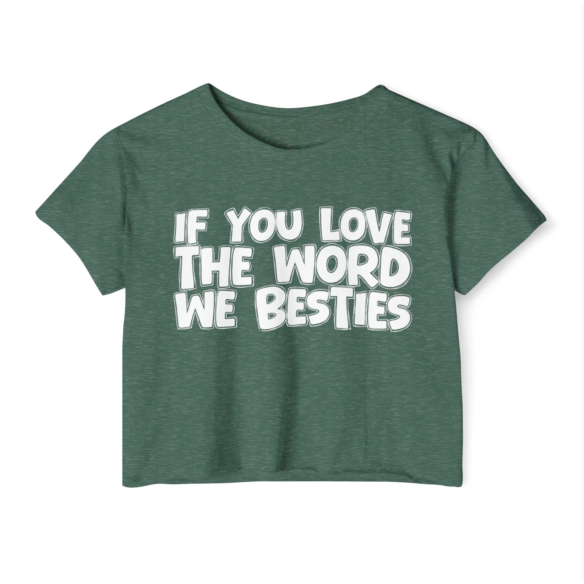 If You Love The Word We Besties - Spiritual Pride Crop Top