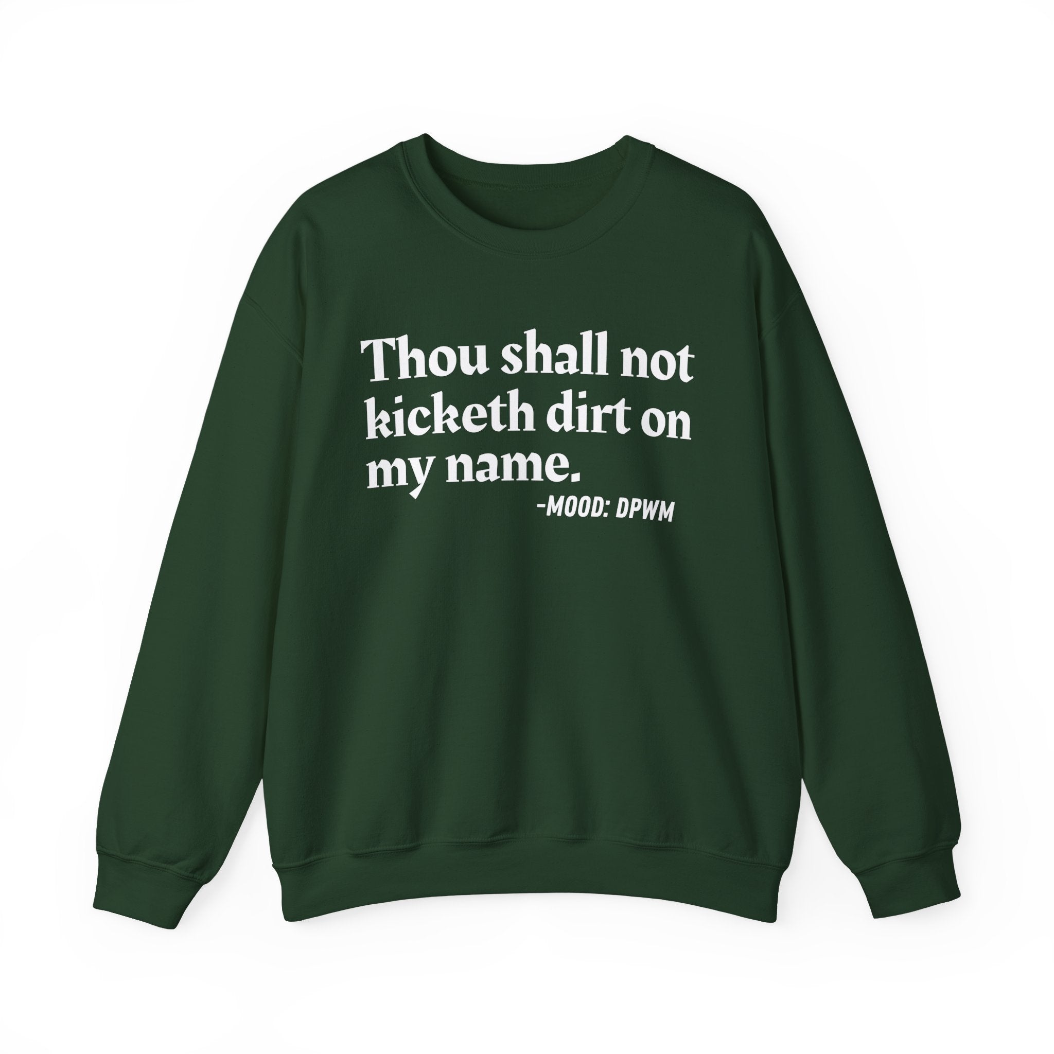 Thou Shall Not Kicketh Dirt On My Name  — Funny Financial Quote Sweatshirt