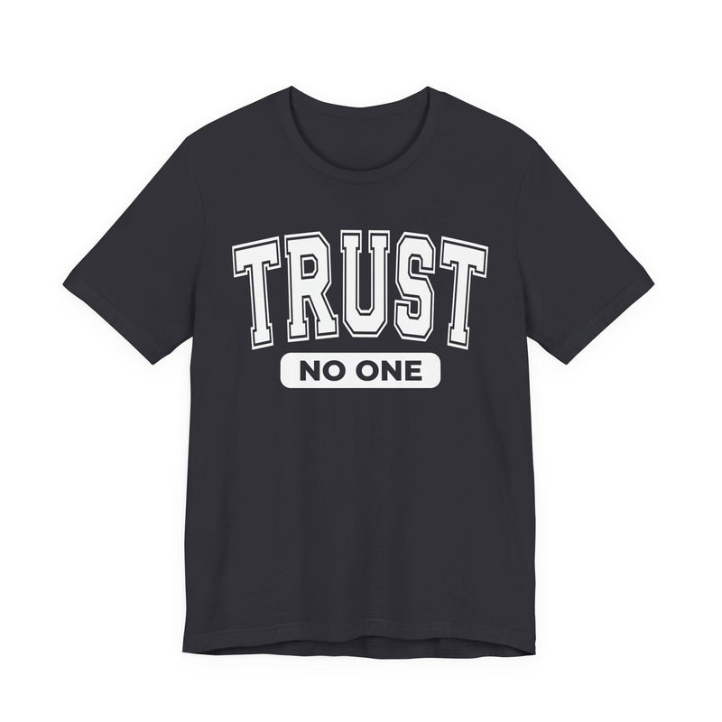 Trust No One - T-Shirt