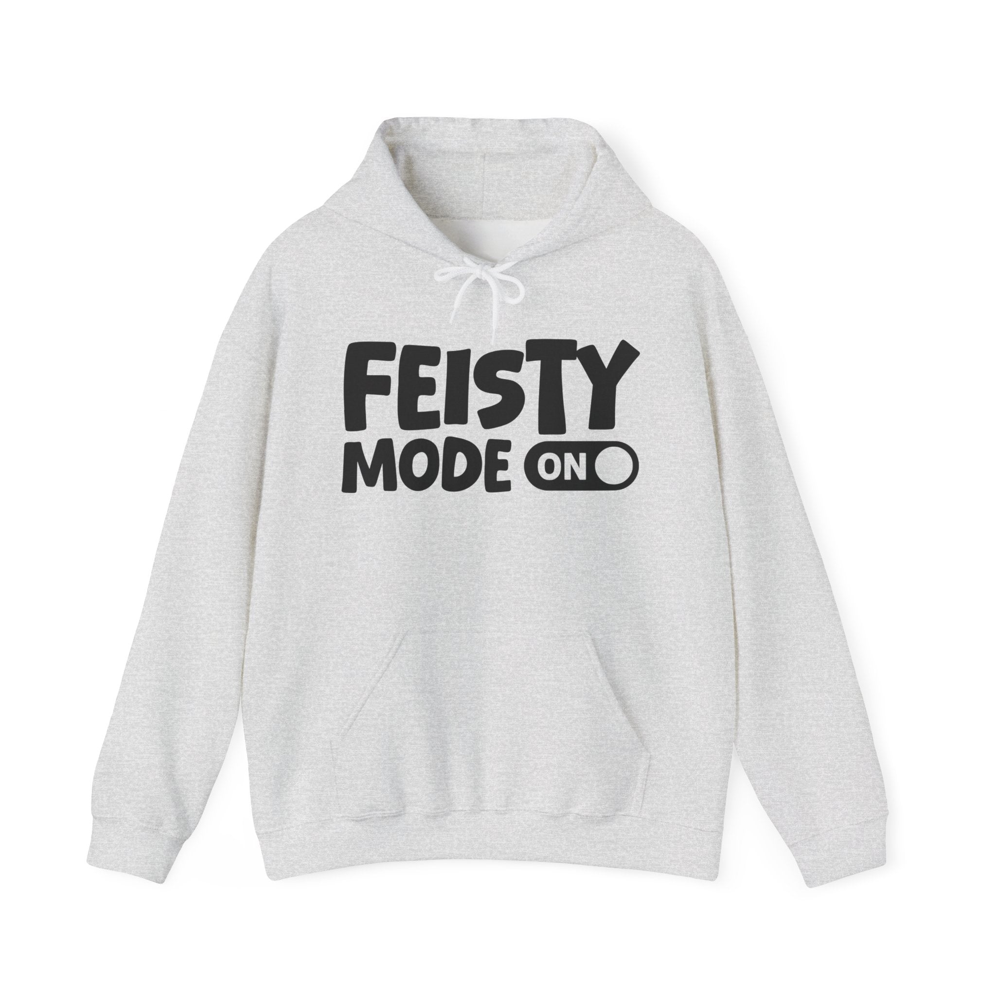 Feisty Mode On — Motivational Positive Graphic Hoodie