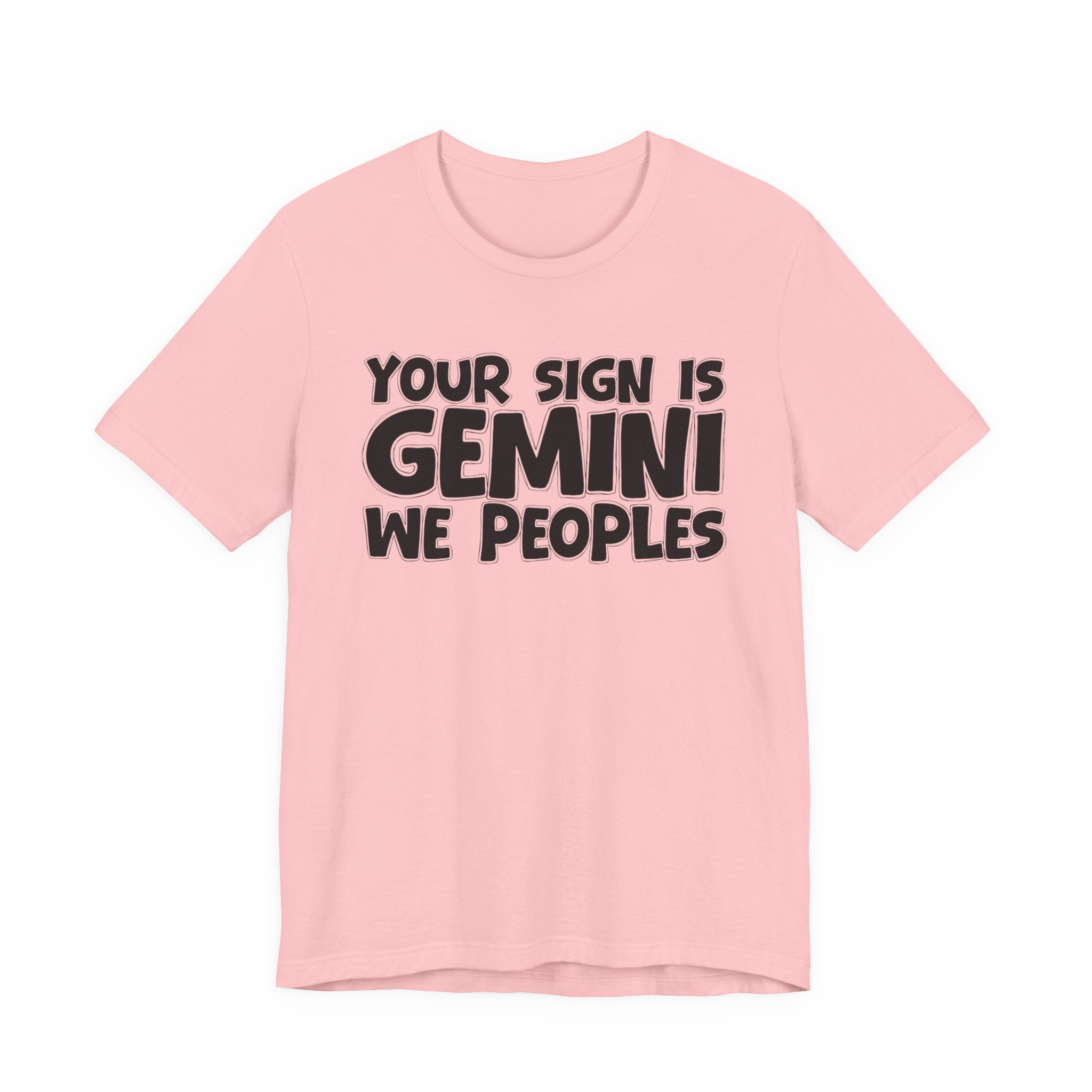 If Your Sign Is GEMINI We Peoples - Fun Astrology Tee for GEMINIS