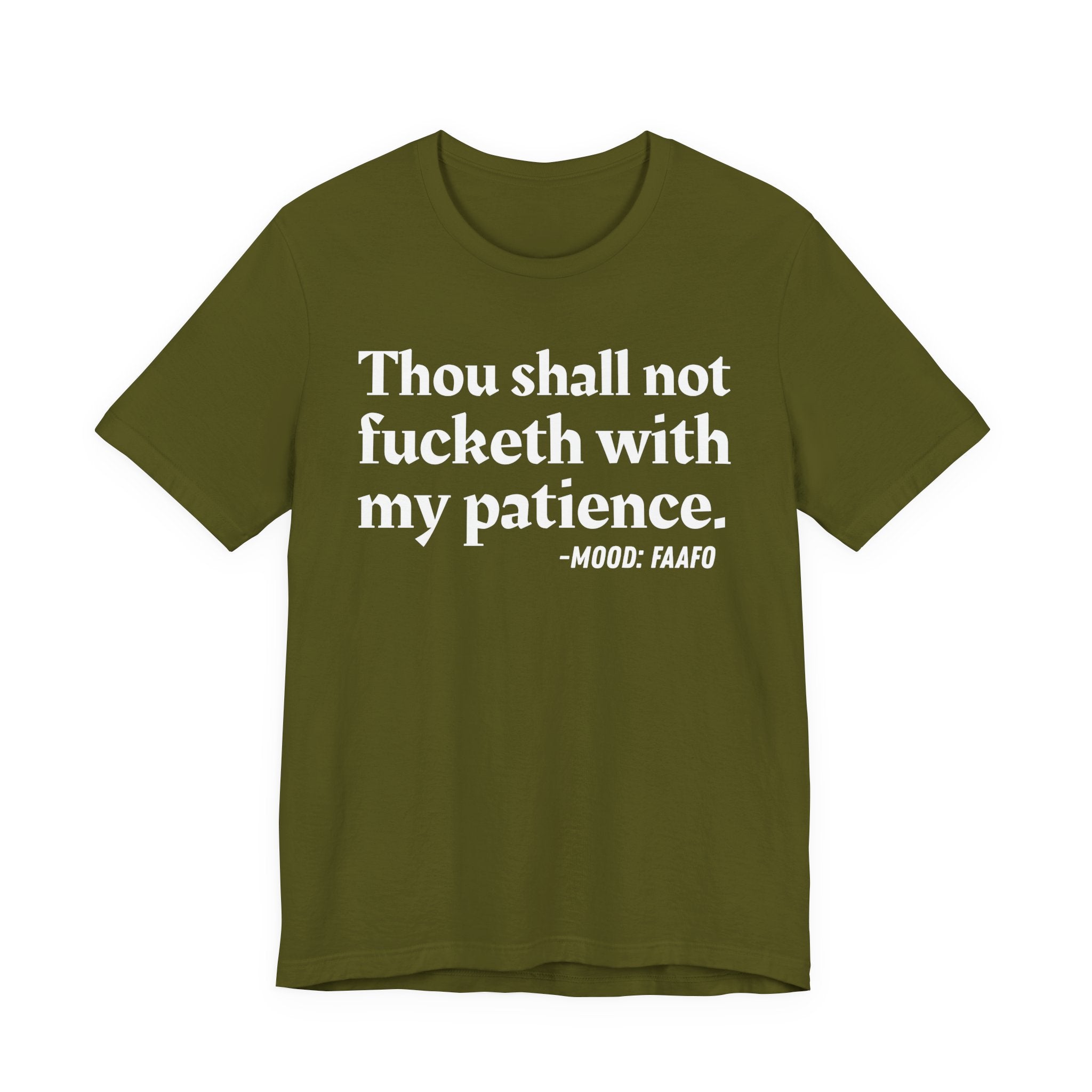 Thou Shall Not Fucketh With My Patience Mood T-Shirt —  Statement T-Shirt