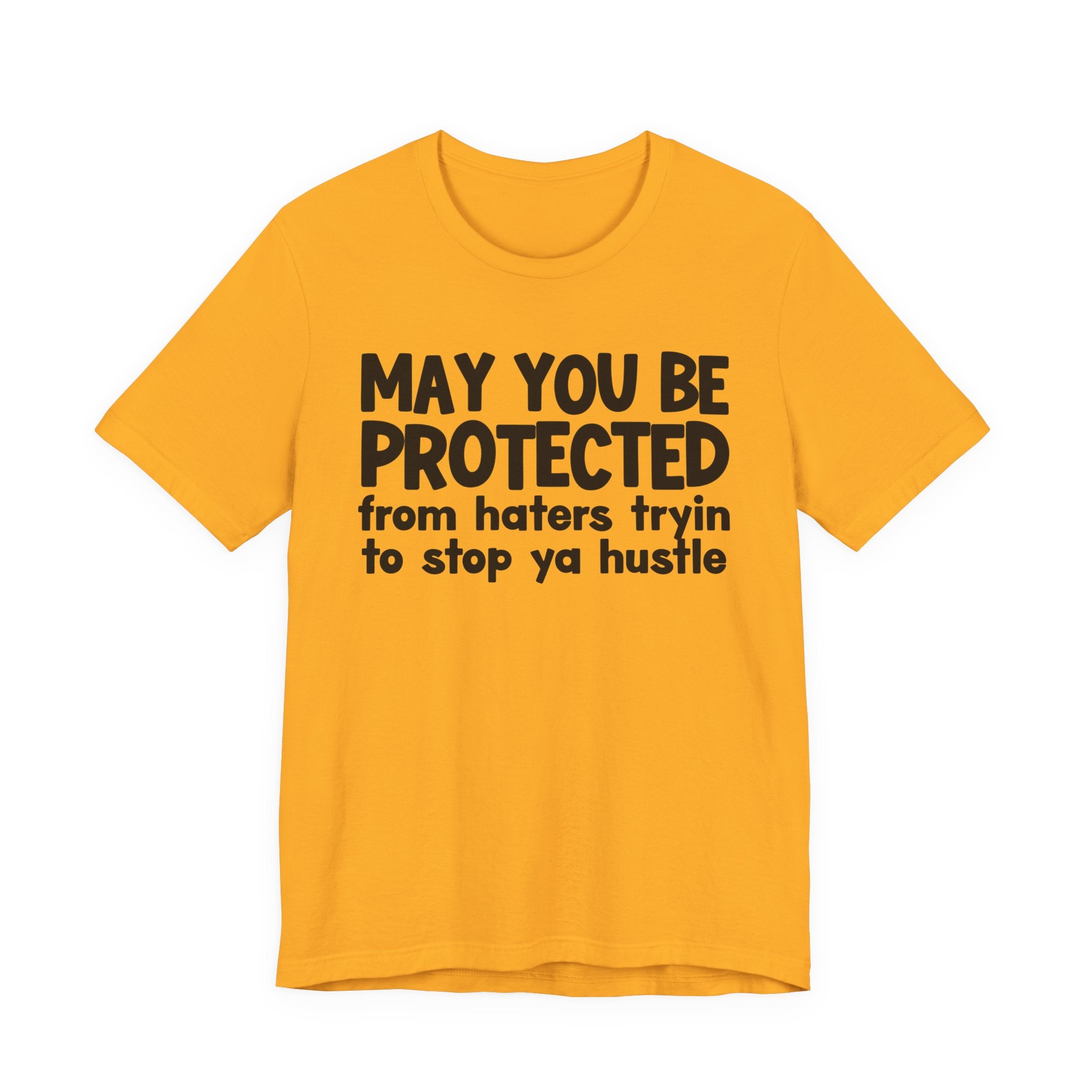 May You Be Protected From Haters Trying To Stop Ya Hustle — Funny Sarcastic Prayer Tee