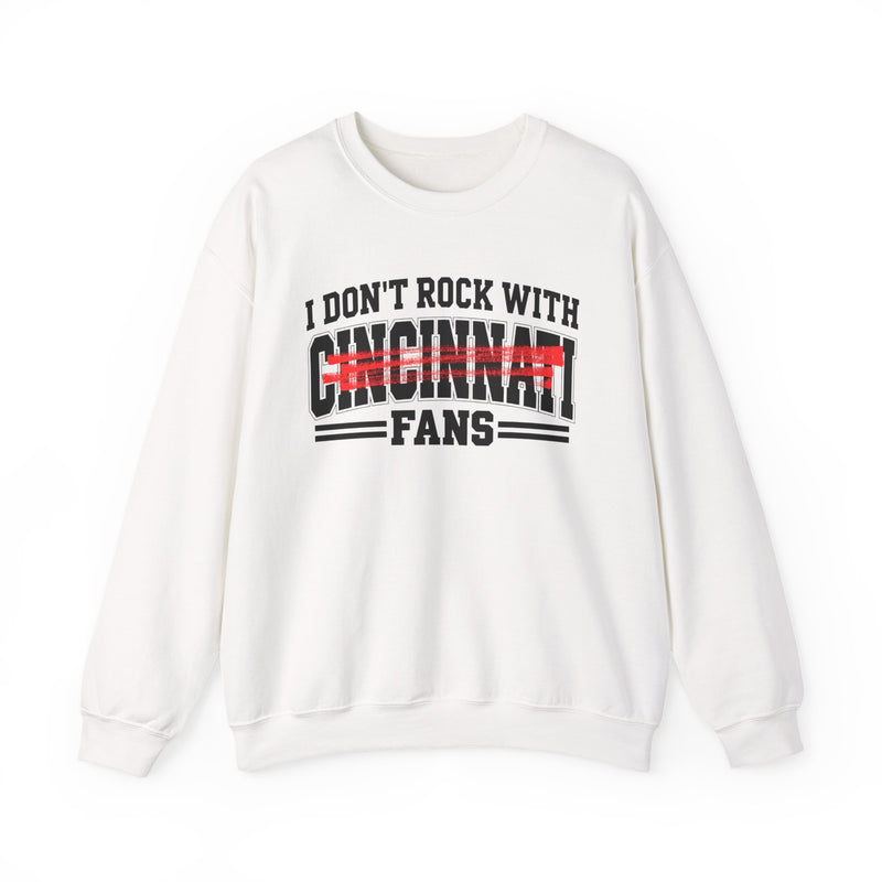 I Don’t Rock With Cincinnati Fans – Funny Sport Rivalry Sweatshirt