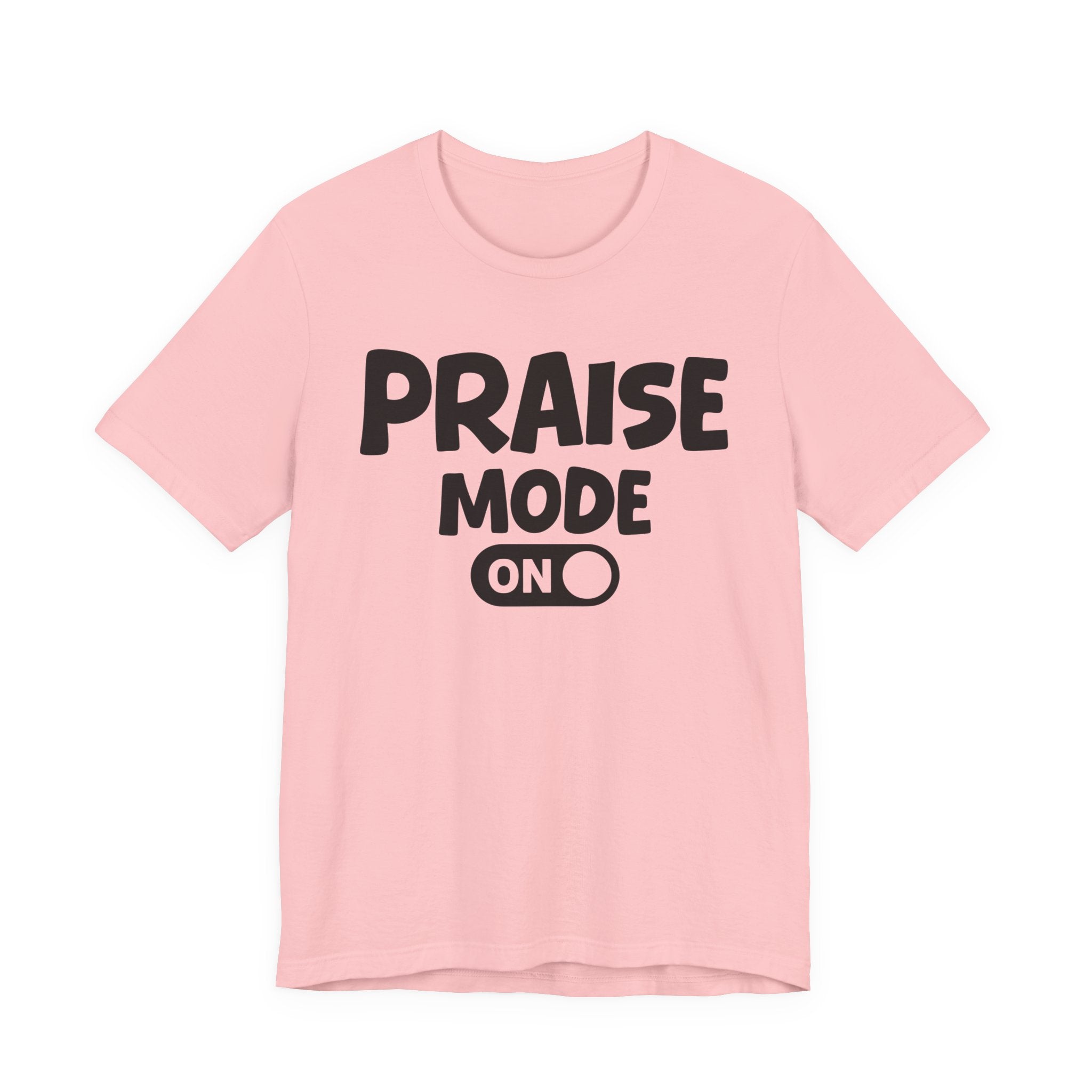 Praise Mode On — Motivational Positive Graphic Tee