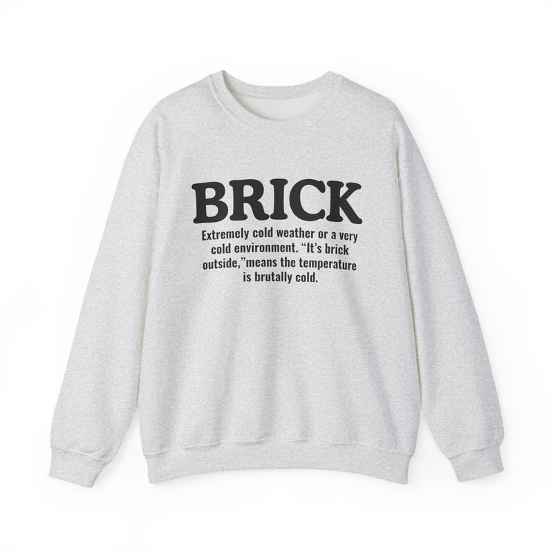 Brick — Street Slang Definition Sweatshirt
