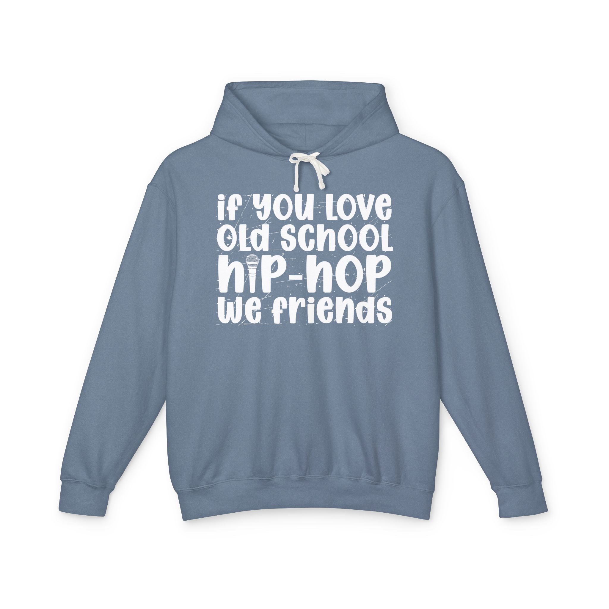 If You Love Old School Hip Hop We Friends — Hip——Hop Lovers Hoodie