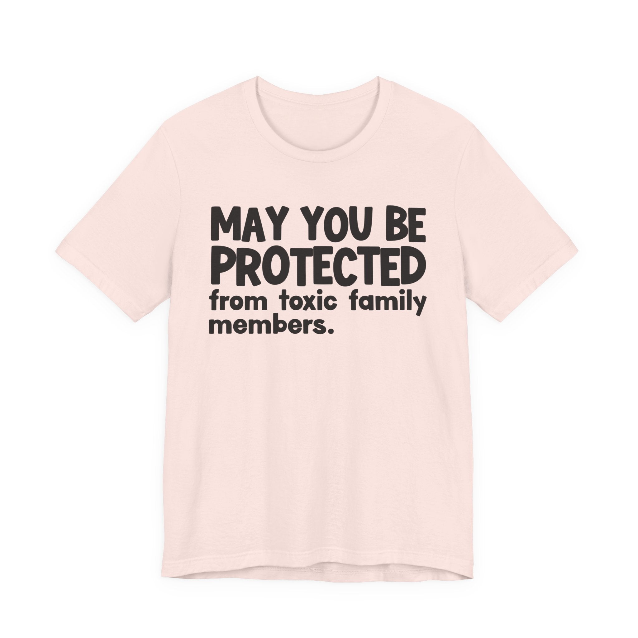 May You Be Protected From Toxic Family Members — Funny Sarcastic Prayer Tee