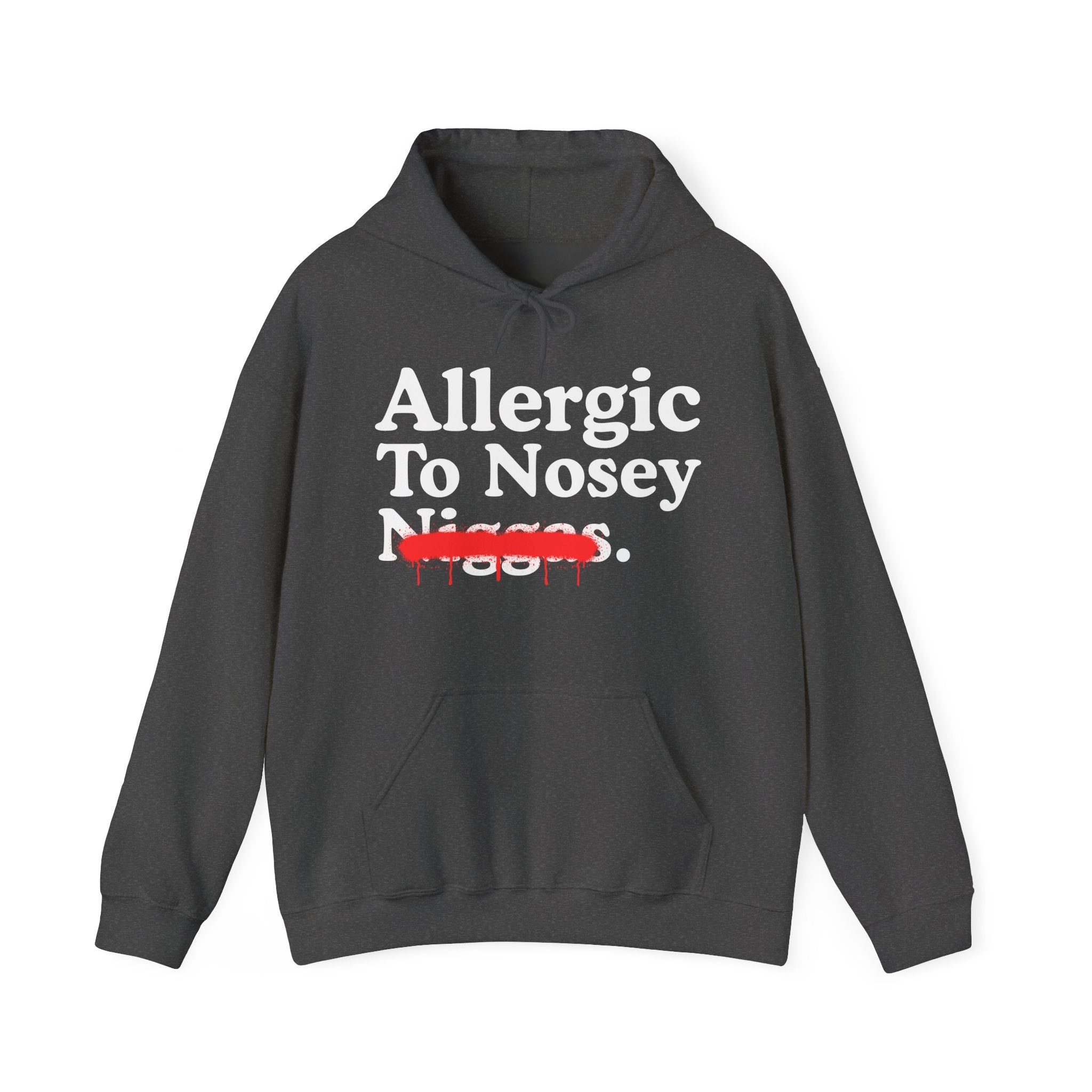 Allergic To Nosey Niggas — Sarcastic Statement Hoodie