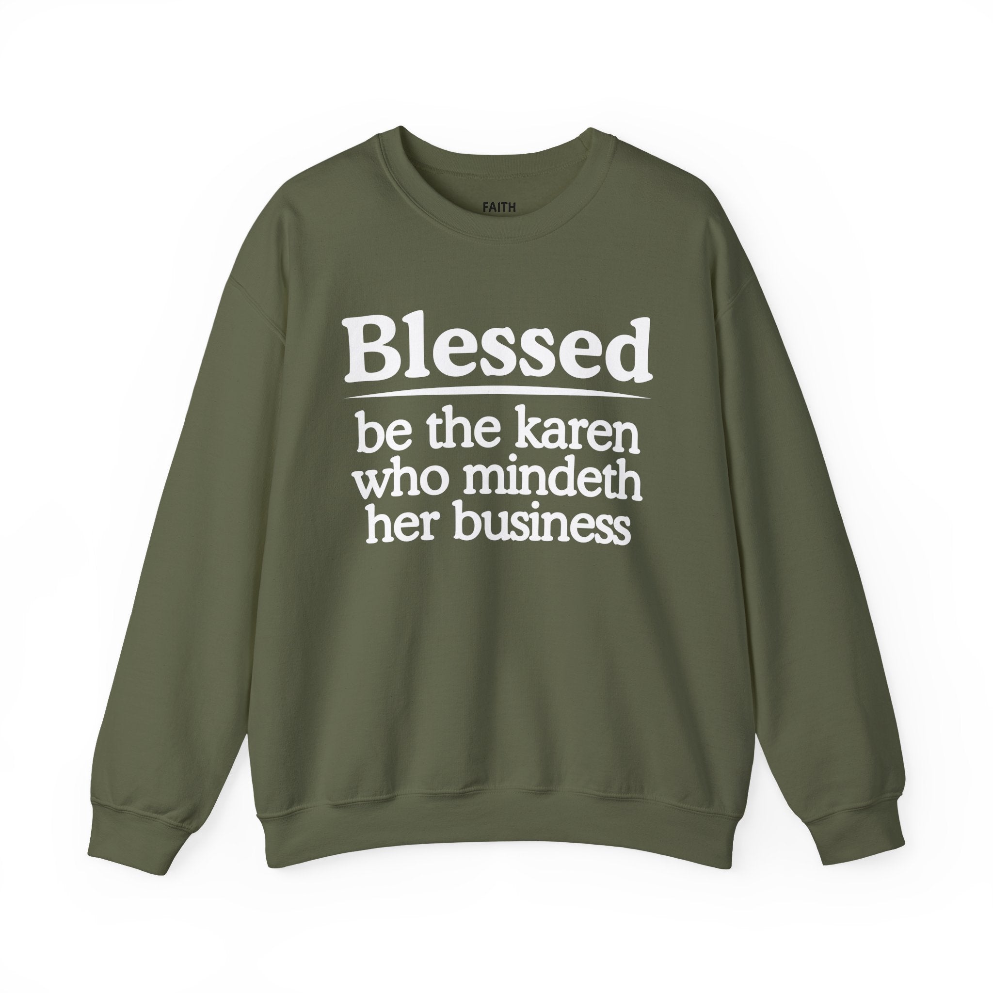 Blessed Be The Karen Who Mindeth Her Business — Funny Inspirational Sweatshirt