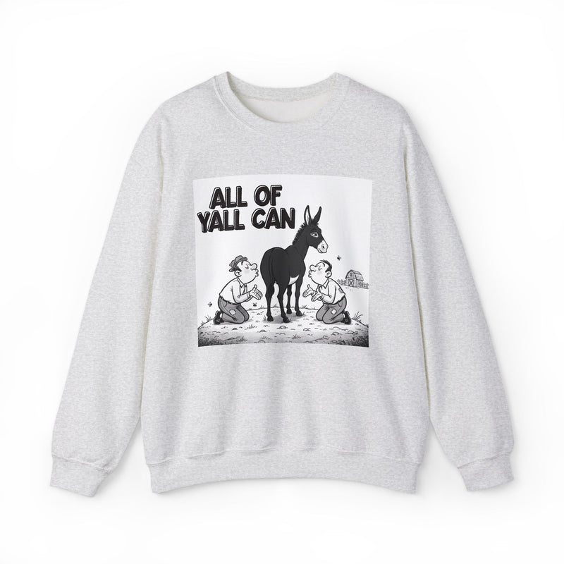 All Of Yall Can (Kiss My Black Ass) — Sweatshirt