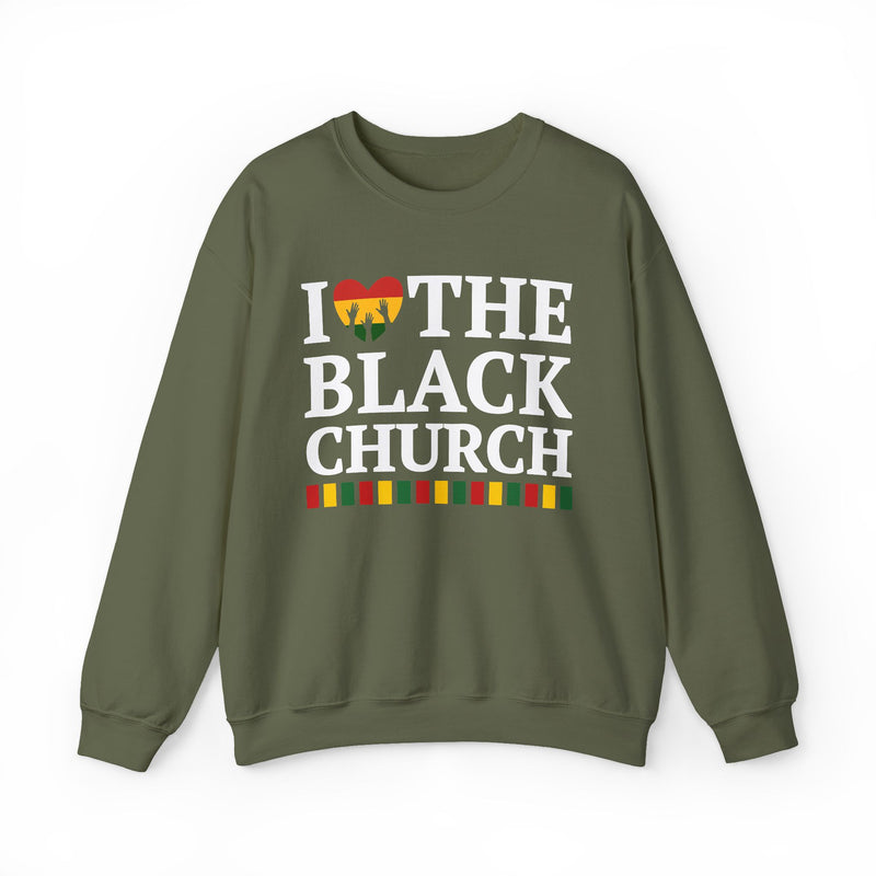 I Love The Black Church — Sweatshirt