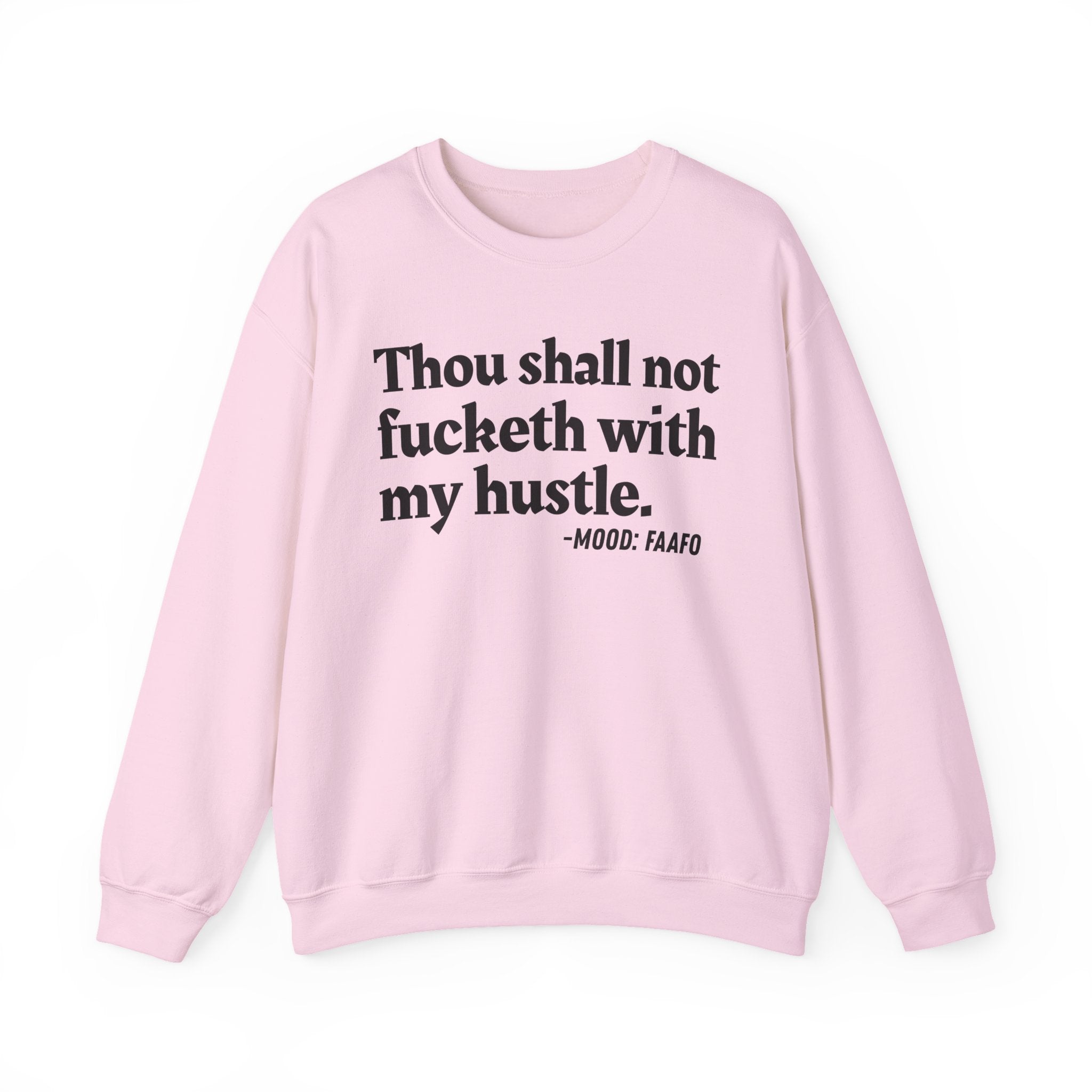 Thou Shall Not Fucketh With My Hustle — Vintage Money Mood Sweatshirt
