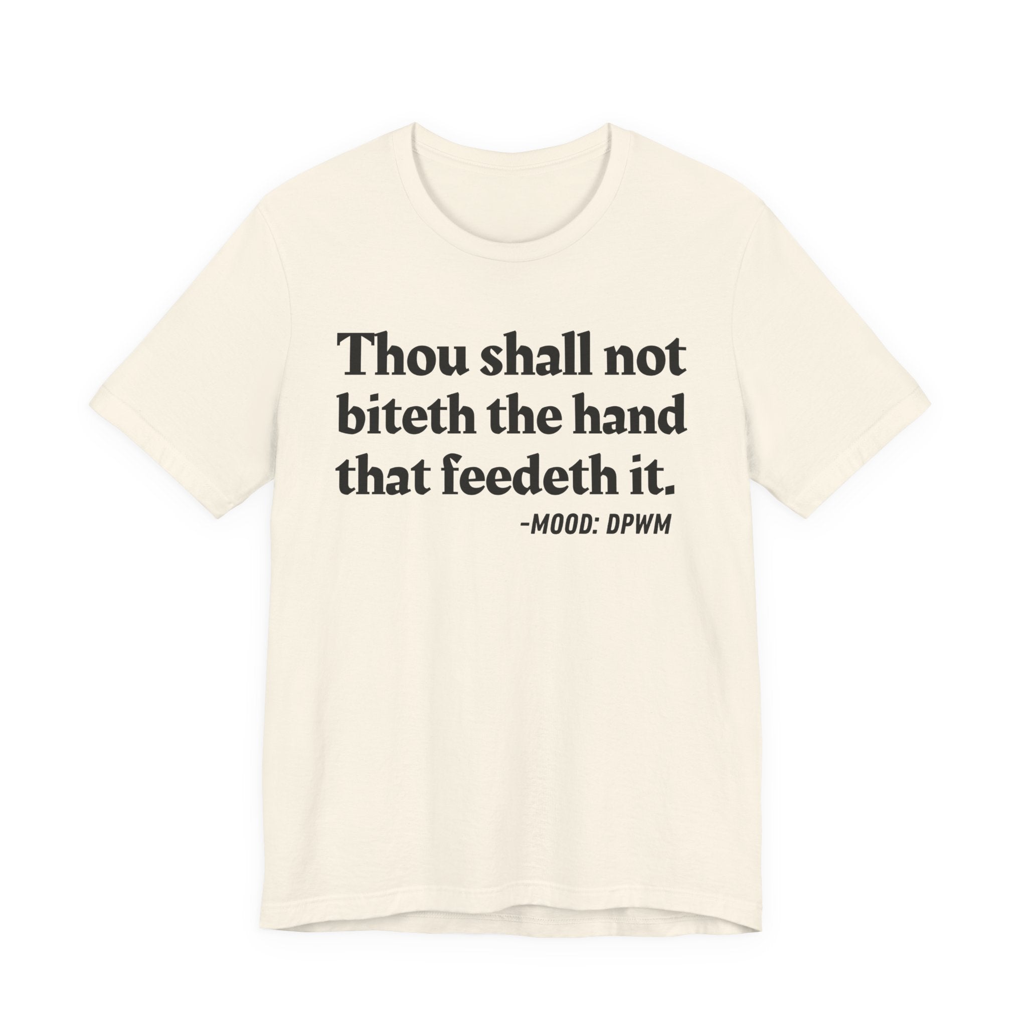 Thou Shall Not Biteth The Hand That Feedeth It — Funny Financial Humor T-Shirt