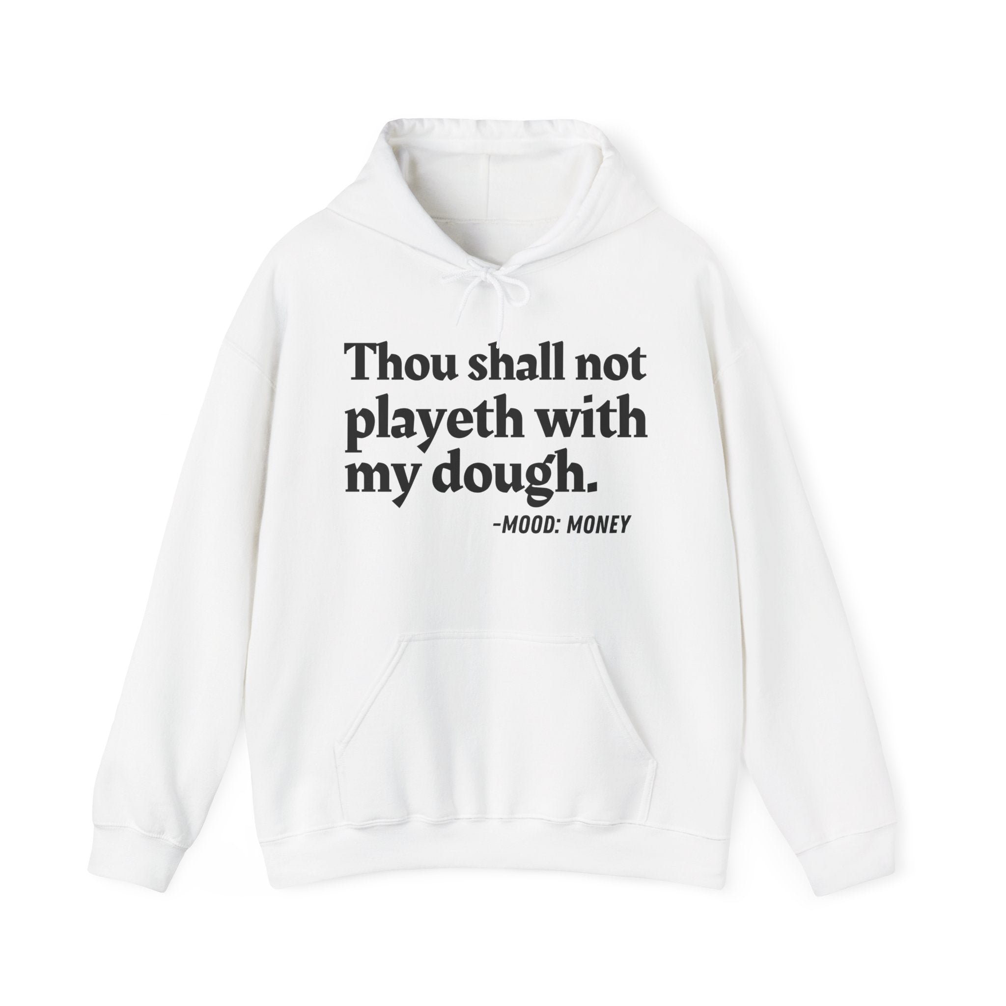 Thou Shall Not Playeth With My Dough — Vintage Money Quote Hoodie