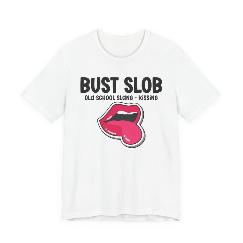 Bust Slob — Old School Slang — Tee back view: BUST SLOB in bold statement lettering. Street Talk Designs old school statement apparel.