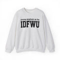 Strong Emphasis On The IDFWU - Sweatshirt