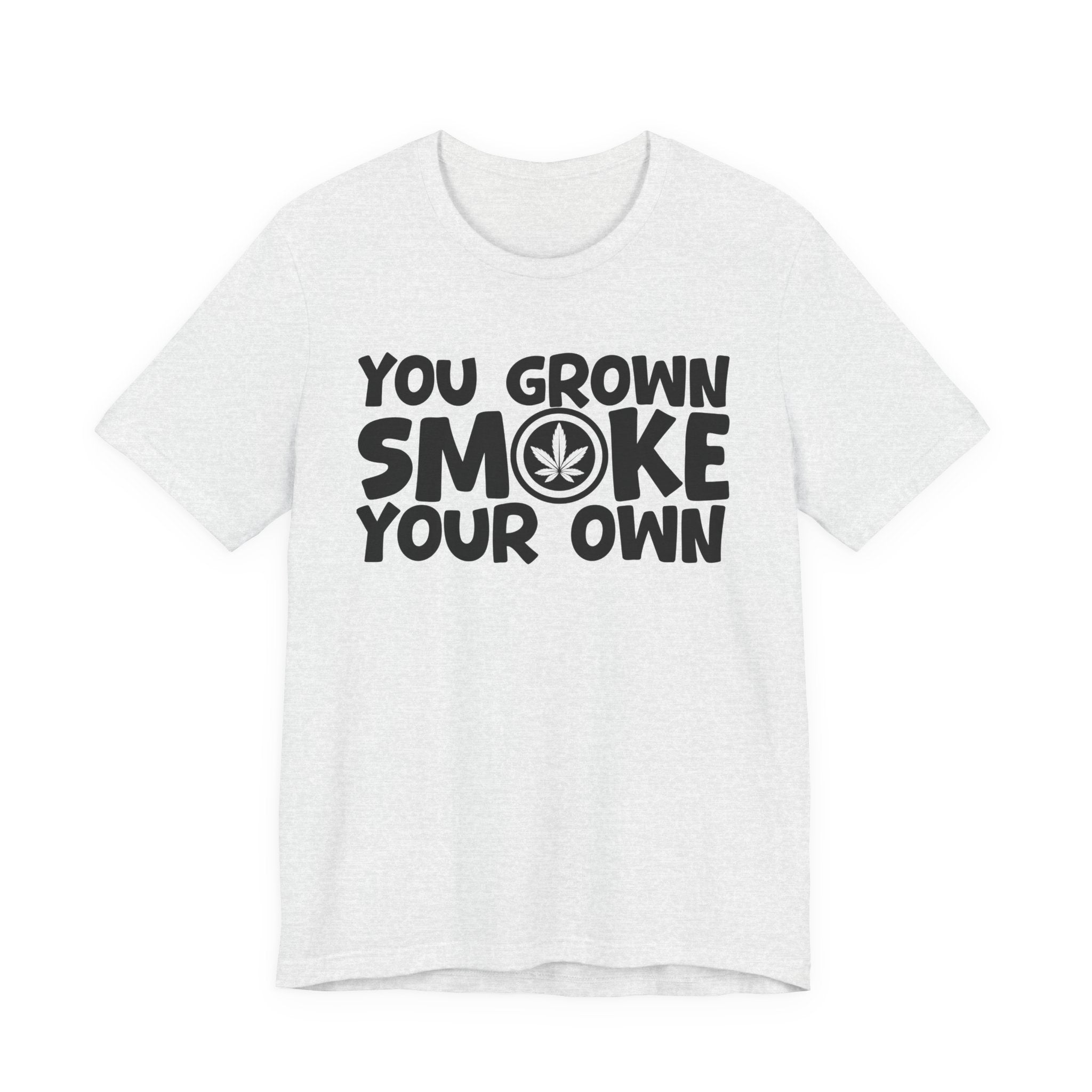 You Grown Smoke Your Own - Funny Back In The Days T-Shirt