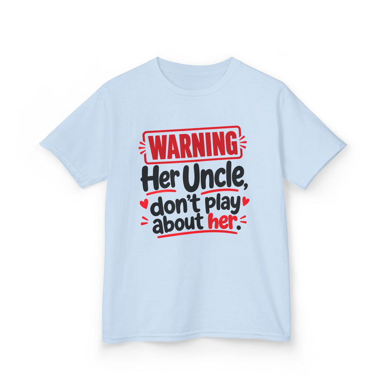 Her Uncle, Don't Play About Her — Youth Parent Child T-shirt