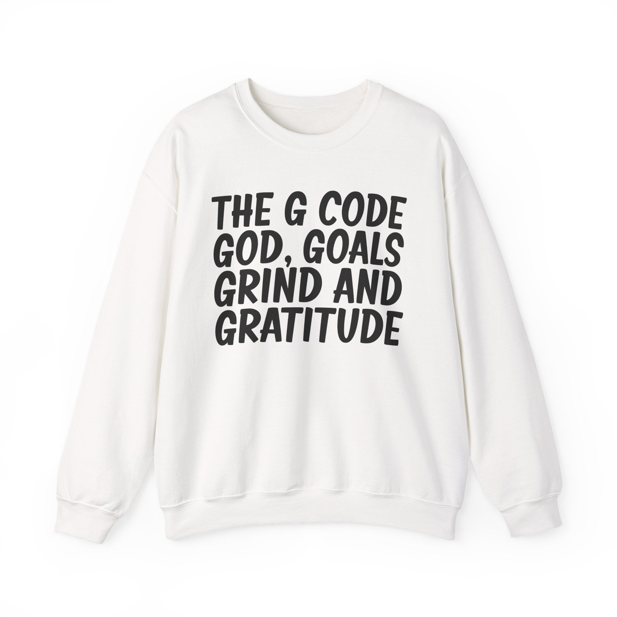 The G Code God Goals Grind and Gratitude — Spiritual Motivational Sweatshirt