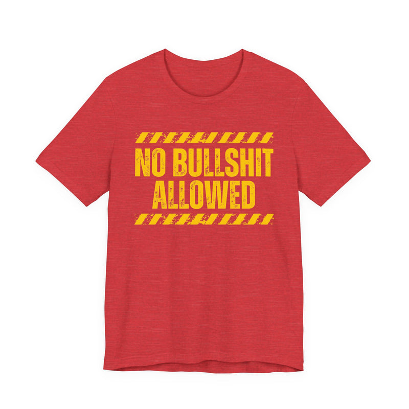 No Bullshit Allowed－Strict Rule Against Nonsense T-Shirt